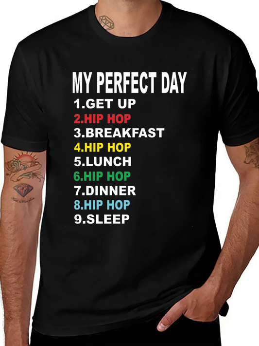 My Perfect Day Hip Hop Soft Cotton Short Sleeve Tee ¨C Unisex Wardrobe Staple