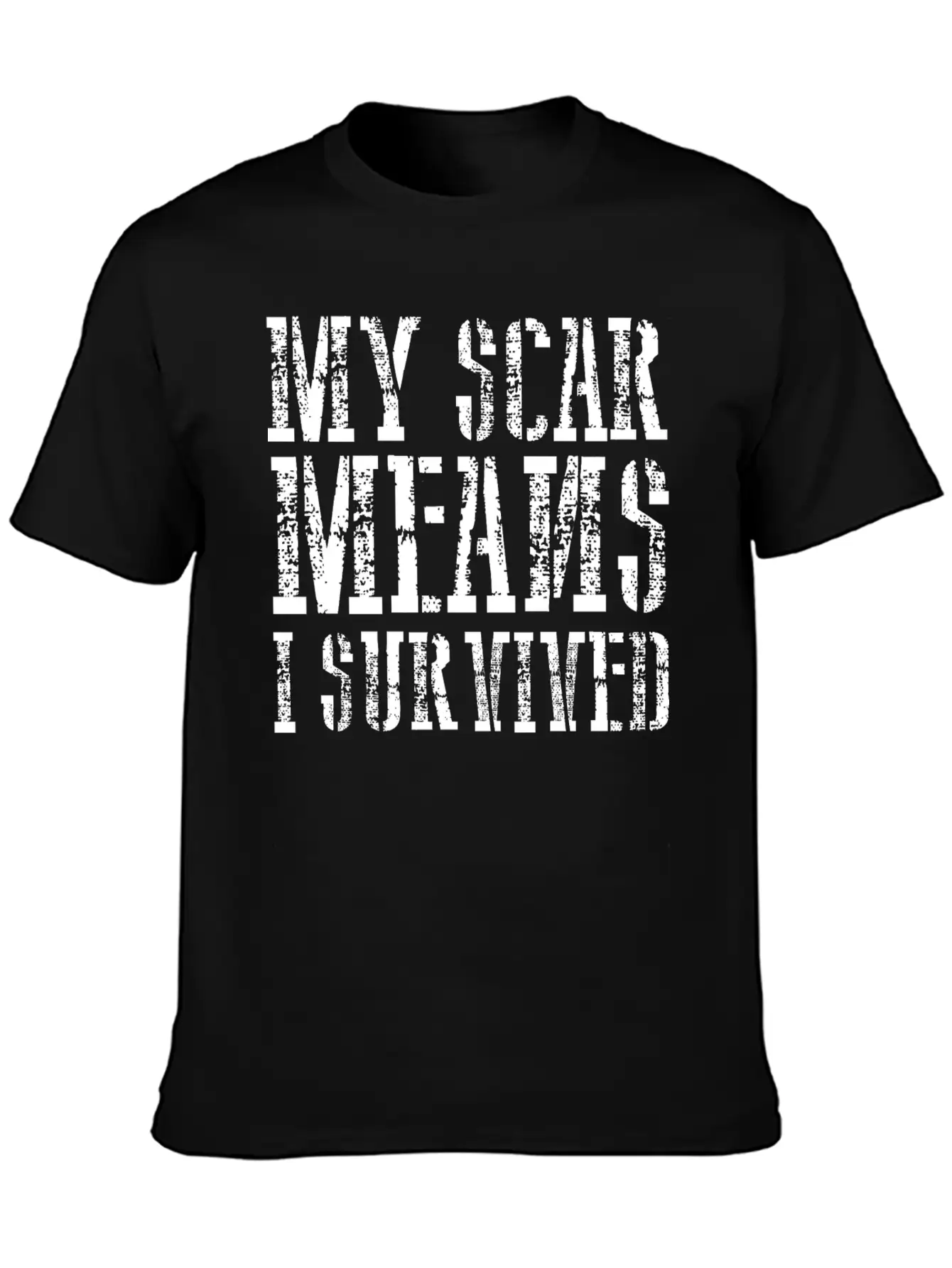 My Scar Means I Survived 2 Unisex Casual T-Shirt ¨C Clean Design For Daily Comfort