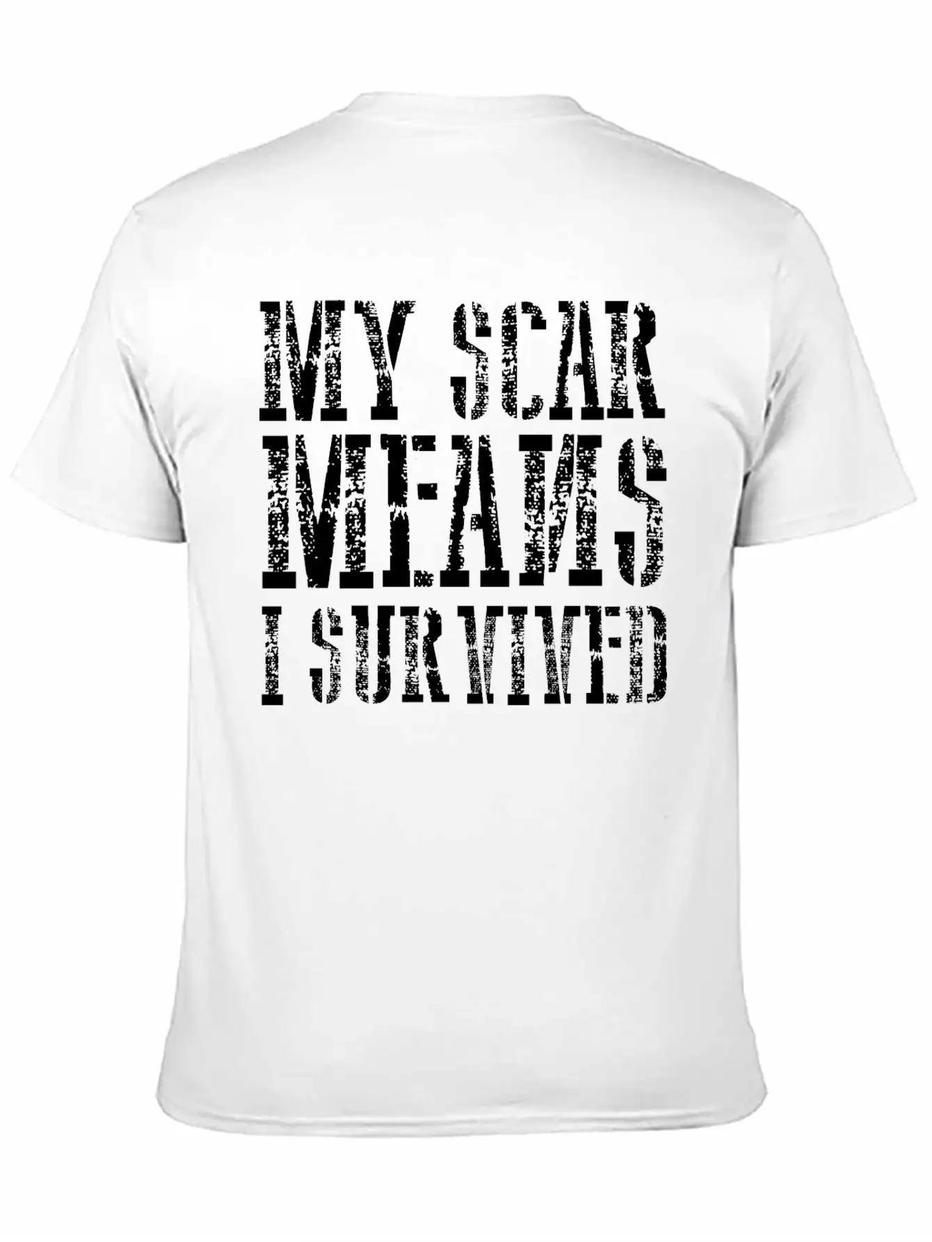 My Scar Means I Survived 2 Unisex Casual T-Shirt ¨C Clean Design For Daily Comfort
