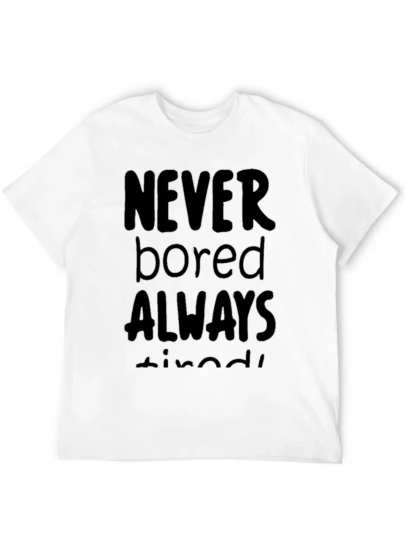 Never Bored Quote Soft Cotton Short Sleeve Tee ¨C Unisex Wardrobe Staple