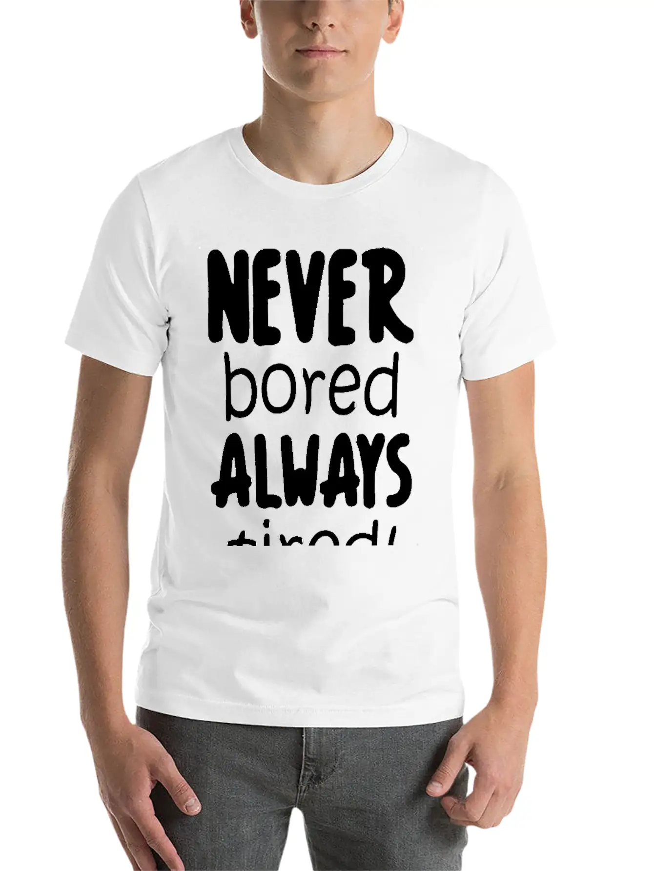 Never Bored Quote Soft Cotton Short Sleeve Tee ¨C Unisex Wardrobe Staple