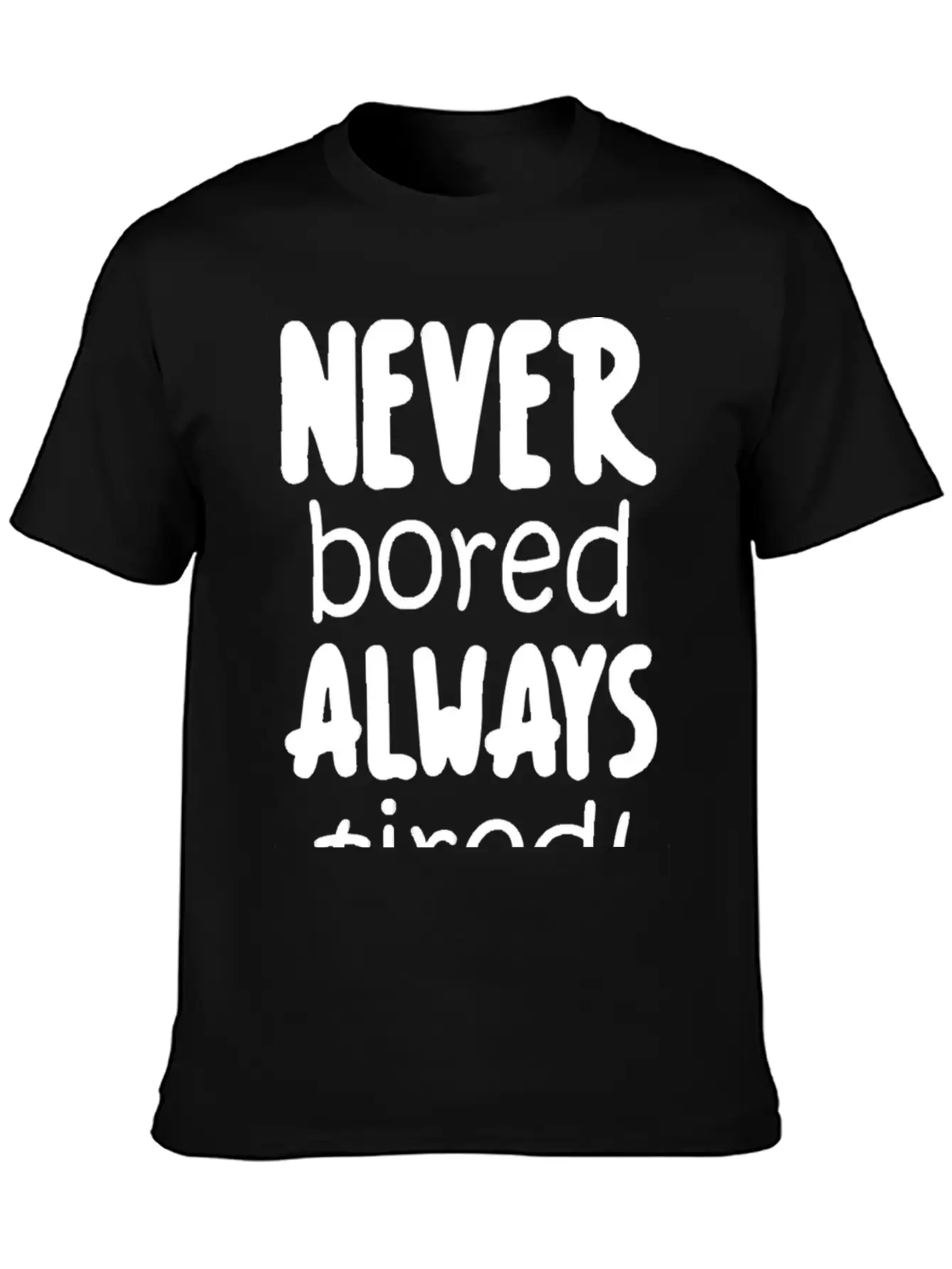 Never Bored Quote Soft Cotton Short Sleeve Tee ¨C Unisex Wardrobe Staple