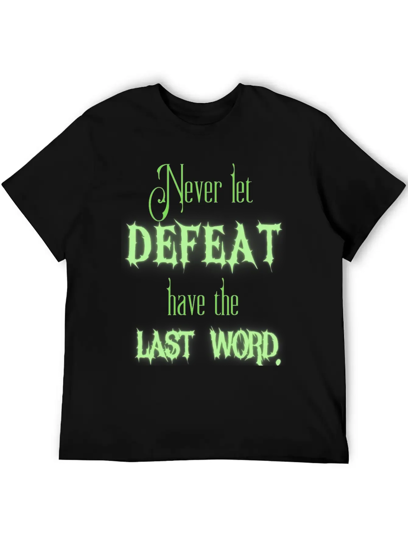 Never Let Defeat Have The Last Word Basic Graphic T-Shirt ¨C Daily Comfort In Soft Cotton