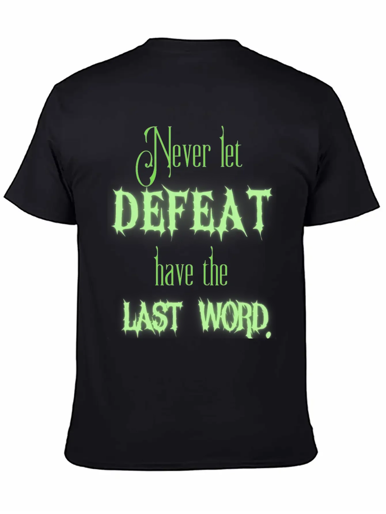 Never Let Defeat Have The Last Word Basic Graphic T-Shirt ¨C Daily Comfort In Soft Cotton