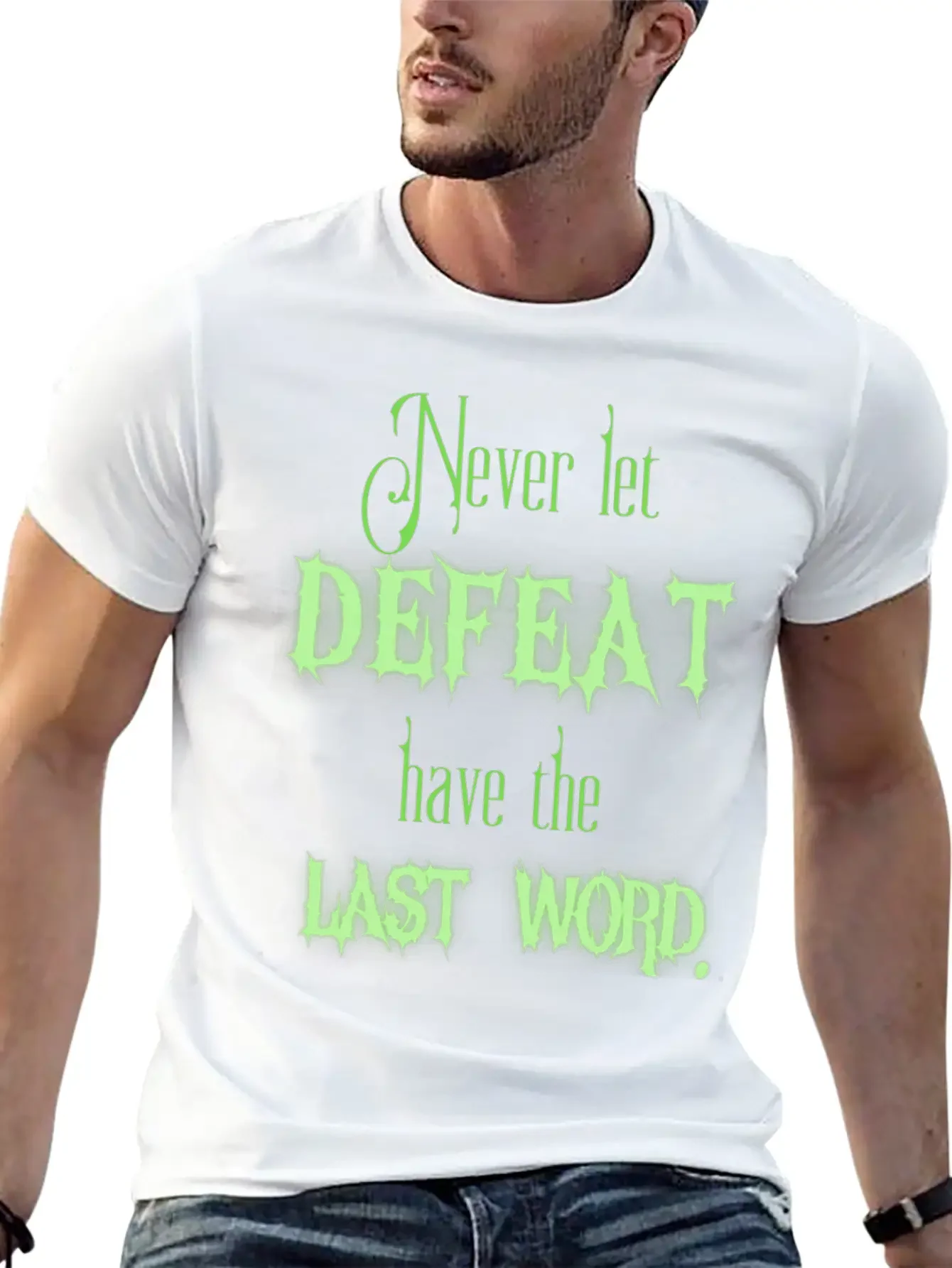 Never Let Defeat Have The Last Word Basic Graphic T-Shirt ¨C Daily Comfort In Soft Cotton