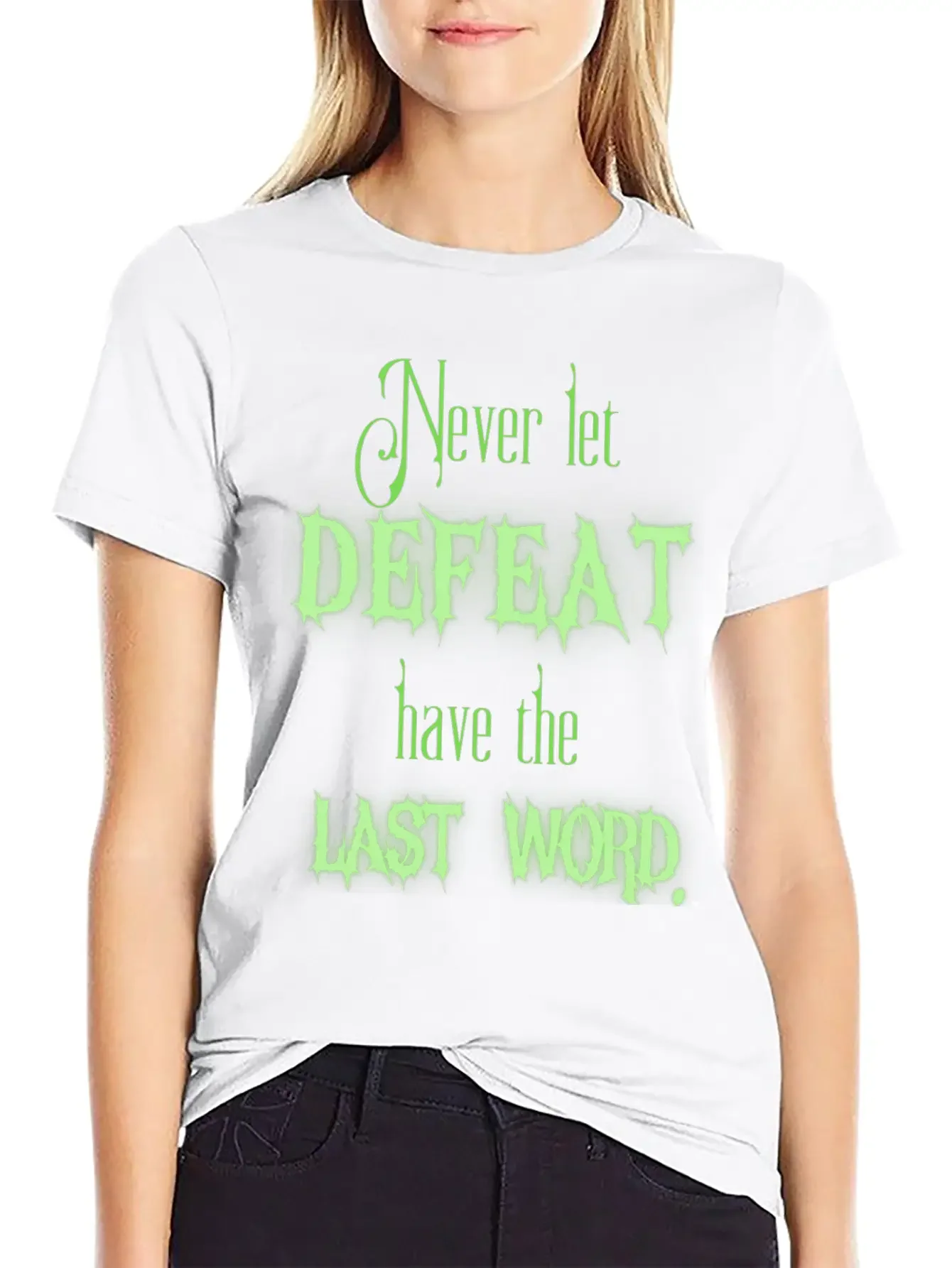 Never Let Defeat Have The Last Word Basic Graphic T-Shirt ¨C Daily Comfort In Soft Cotton
