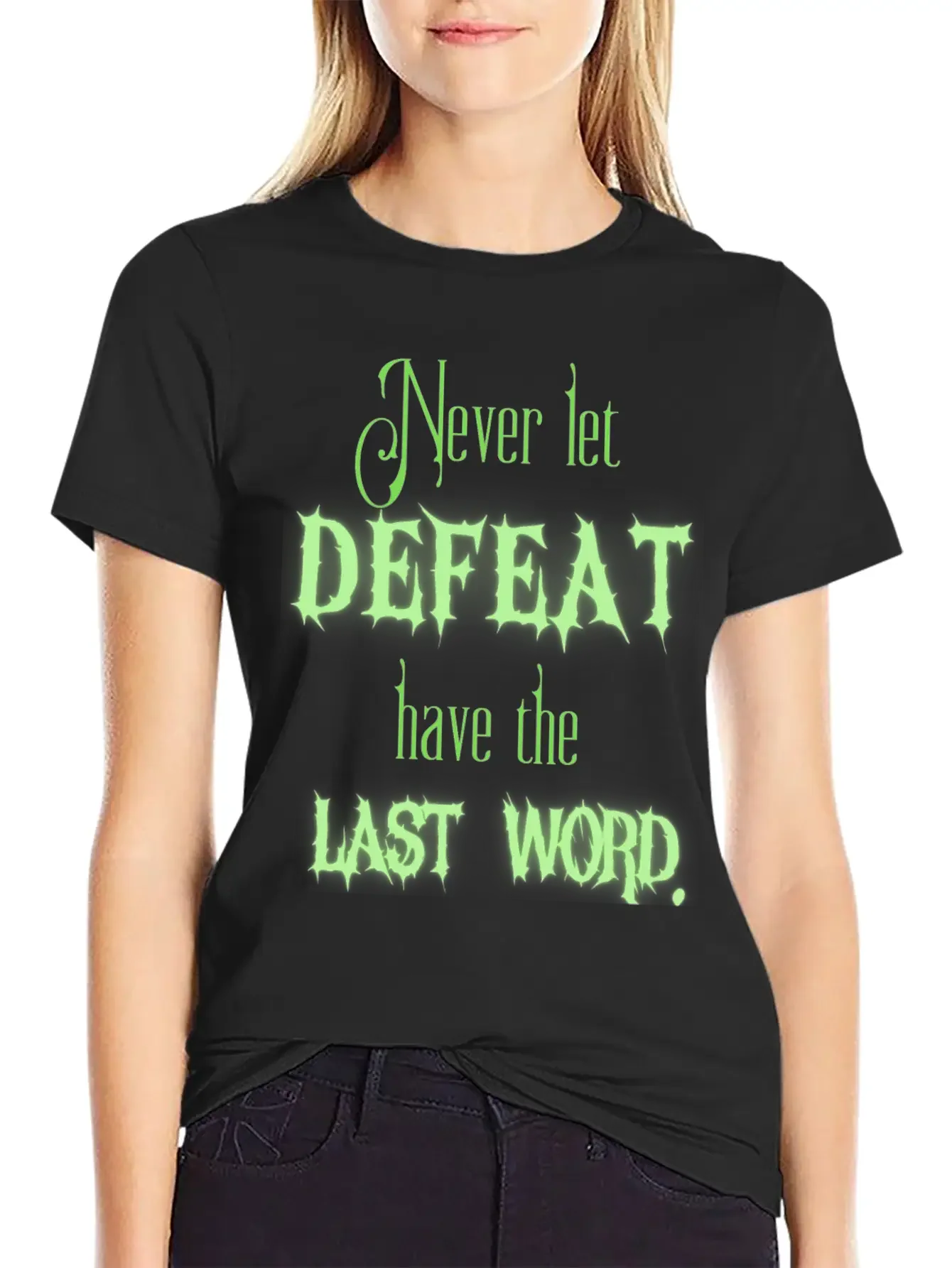 Never Let Defeat Have The Last Word Basic Graphic T-Shirt ¨C Daily Comfort In Soft Cotton