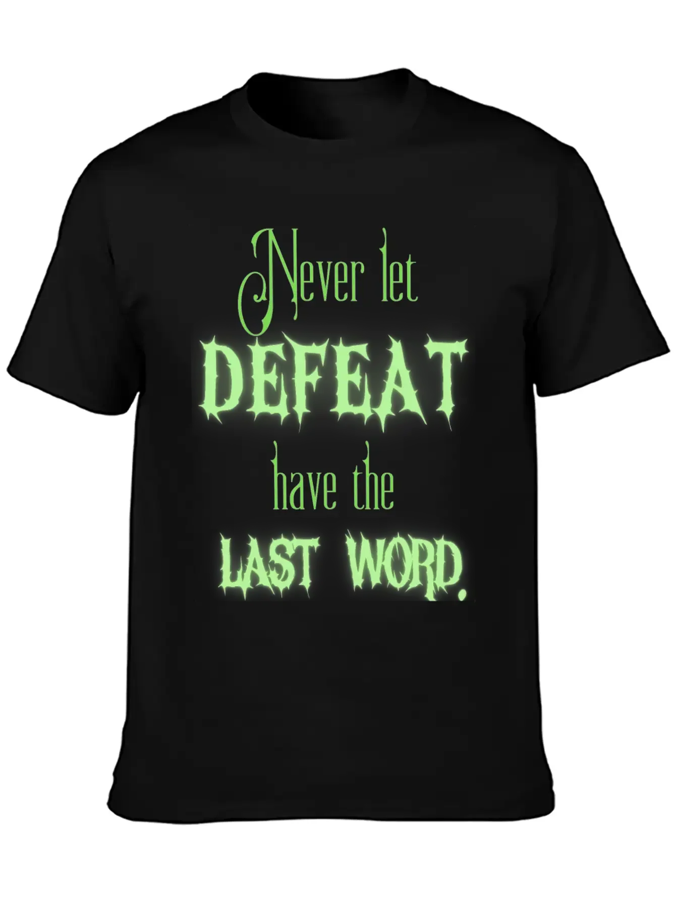 Never Let Defeat Have The Last Word Basic Graphic T-Shirt ¨C Daily Comfort In Soft Cotton