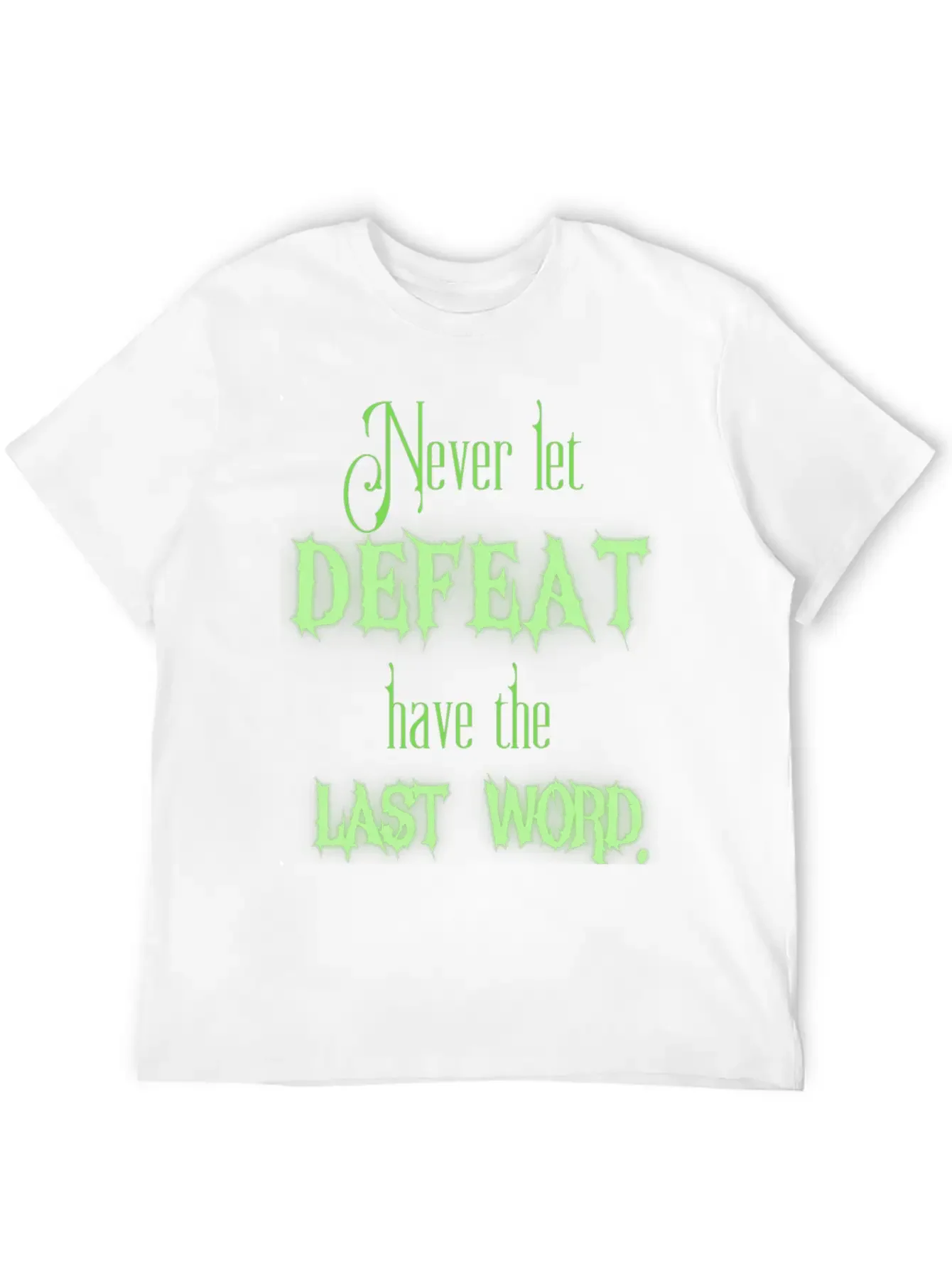 Never Let Defeat Have The Last Word Basic Graphic T-Shirt ¨C Daily Comfort In Soft Cotton