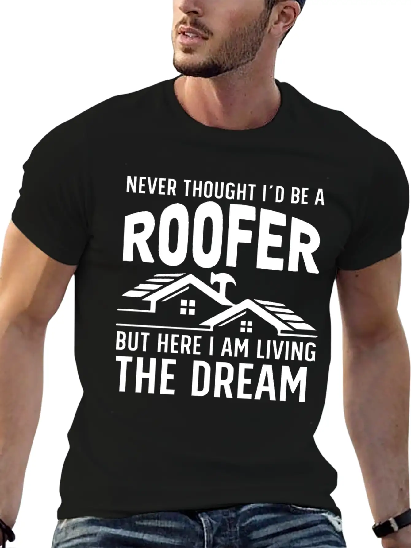 Never Thought I'd Be A Roofer Funny Gift Unisex Casual T-Shirt ¨C Clean Design For Daily Comfort