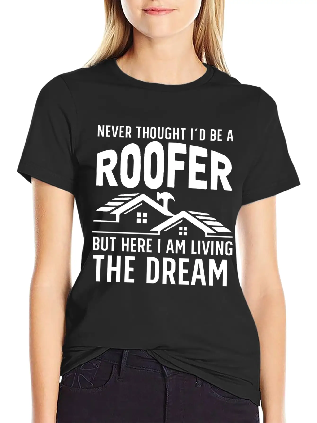 Never Thought I'd Be A Roofer Funny Gift Unisex Casual T-Shirt ¨C Clean Design For Daily Comfort