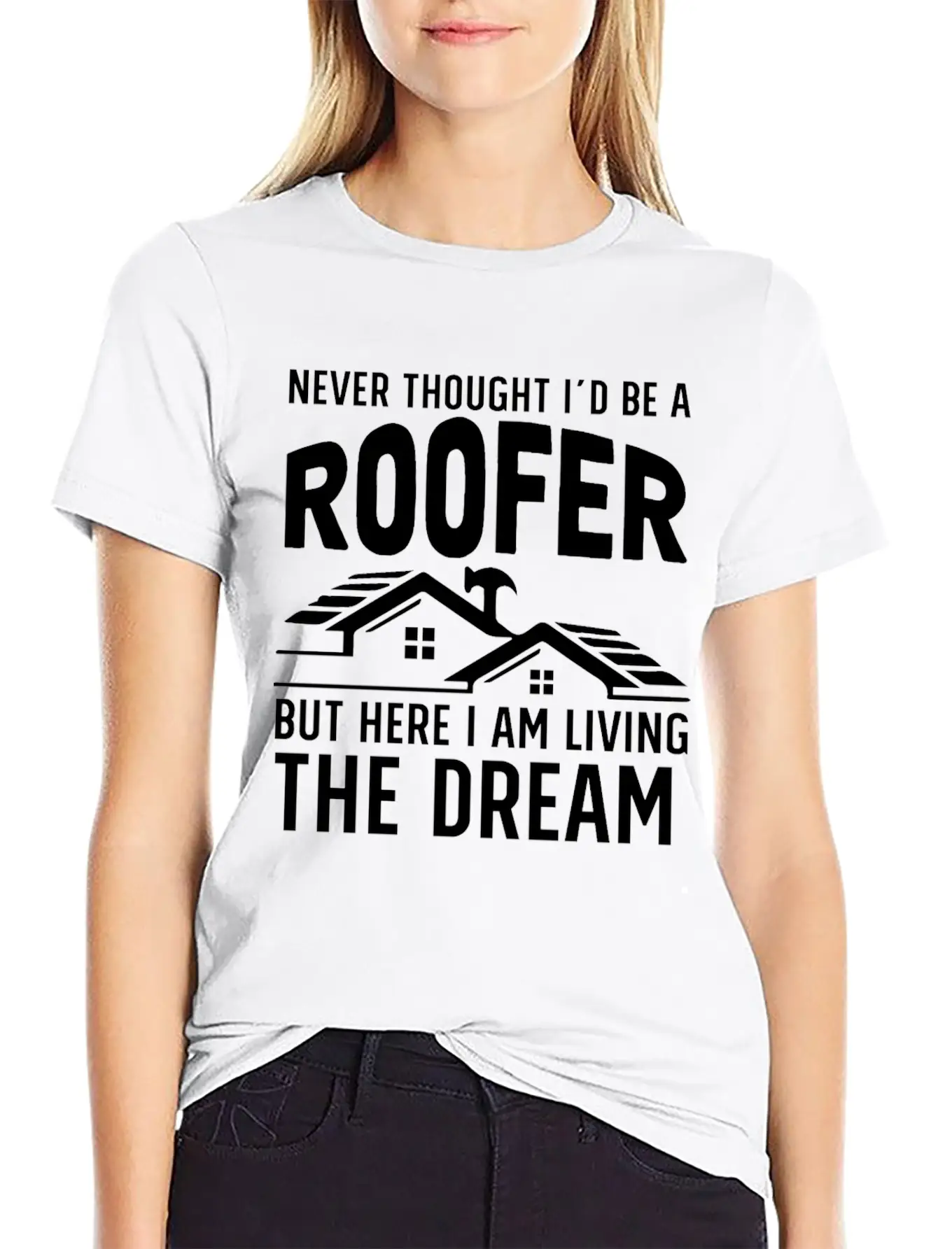 Never Thought I'd Be A Roofer Funny Gift Unisex Casual T-Shirt ¨C Clean Design For Daily Comfort