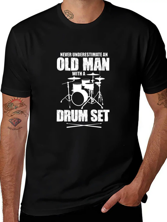 Never Underestimate An Old Man With A Drum Set Basic Graphic T-Shirt ¨C Daily Comfort In Soft Cotton