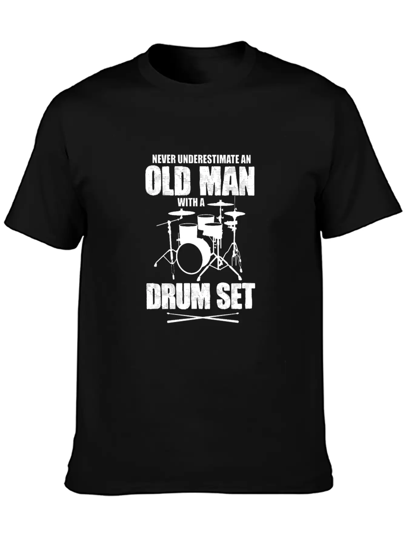 Never Underestimate An Old Man With A Drum Set Basic Graphic T-Shirt ¨C Daily Comfort In Soft Cotton