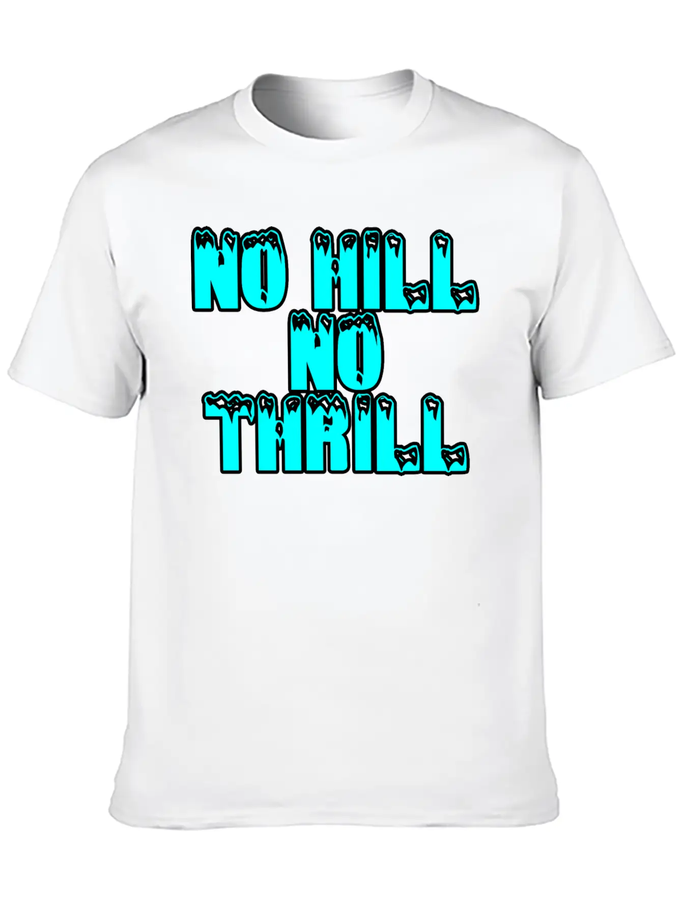 No Hill No Thrill 2 Essential Cotton Tee For Daily Outfits ¨C Unisex Style