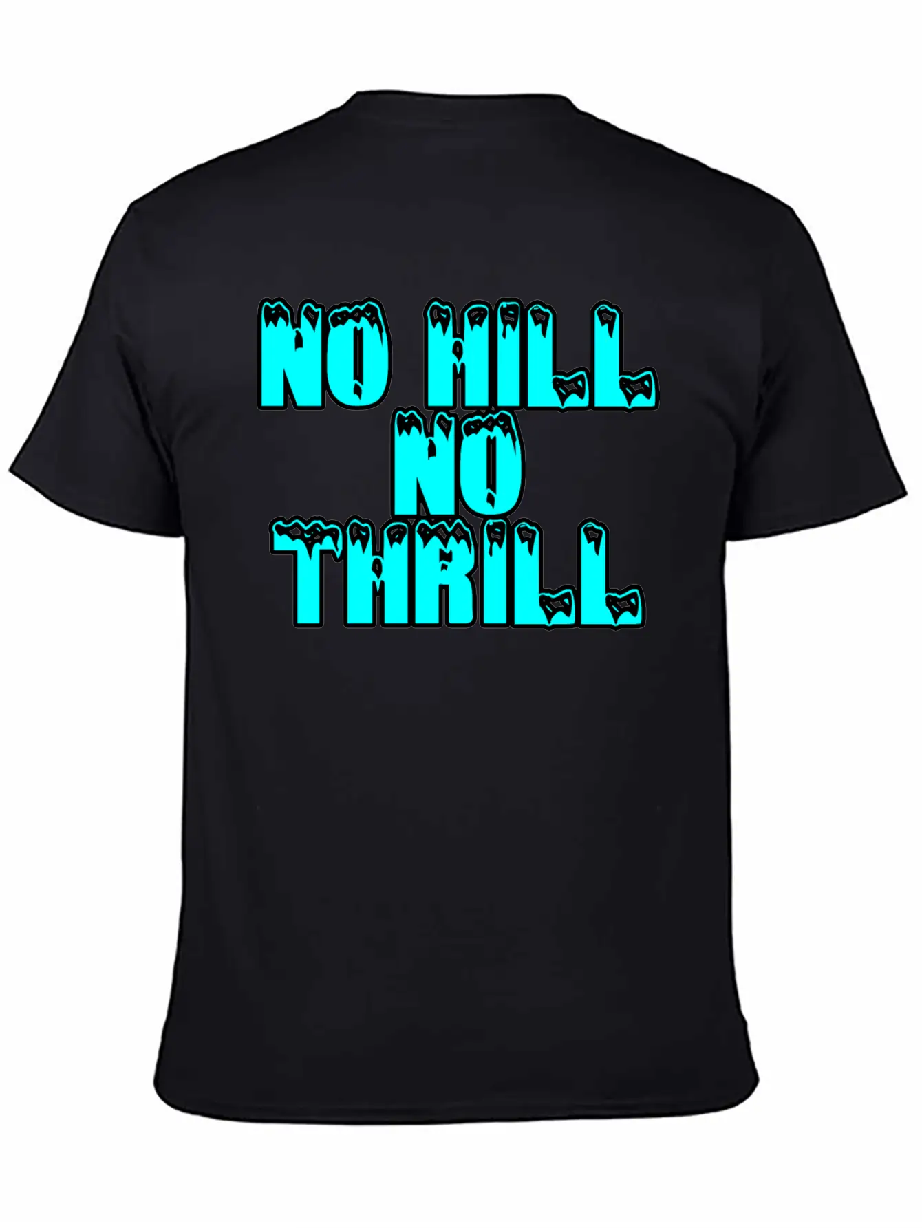 No Hill No Thrill 2 Essential Cotton Tee For Daily Outfits ¨C Unisex Style