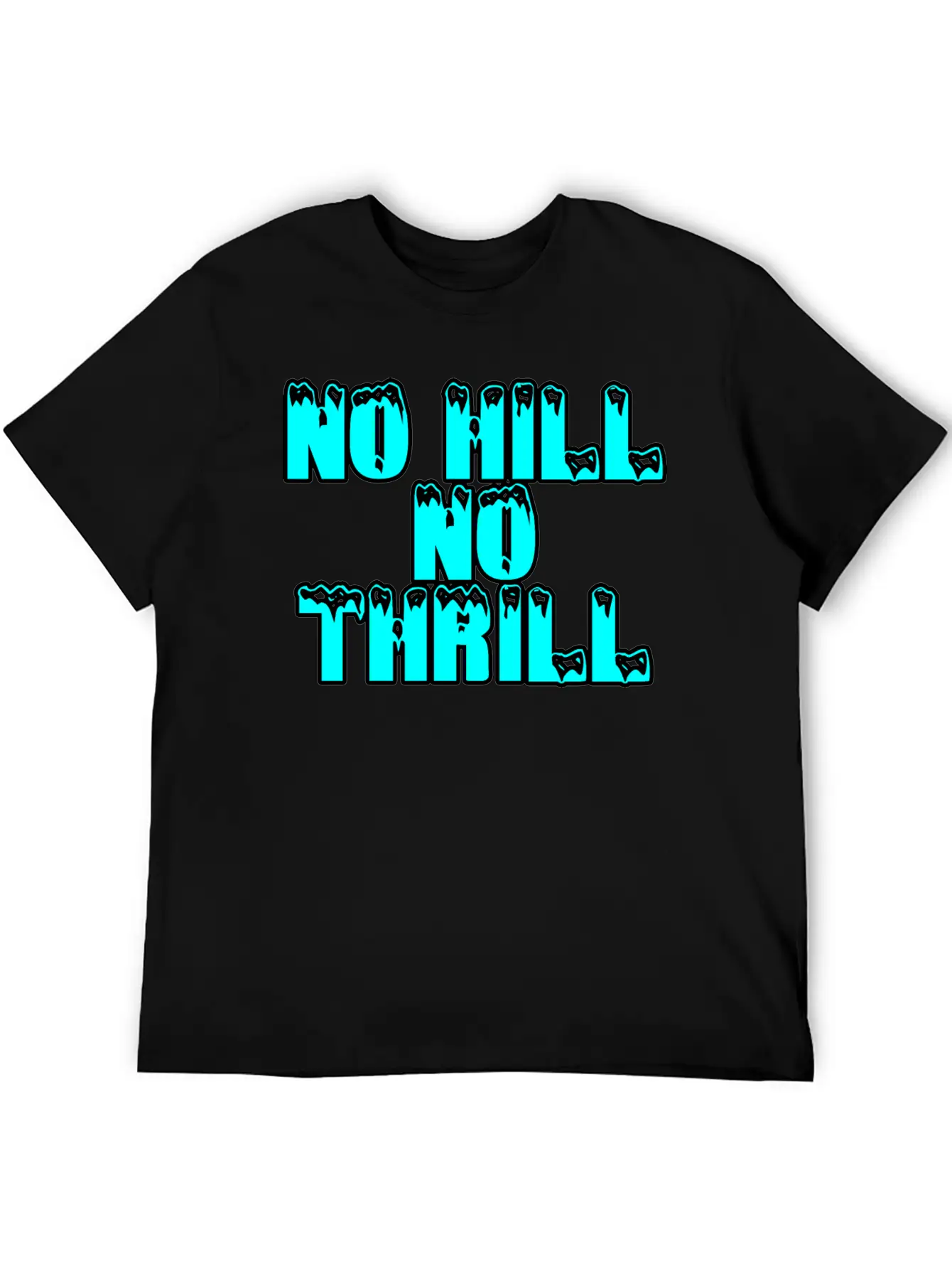 No Hill No Thrill 2 Essential Cotton Tee For Daily Outfits ¨C Unisex Style