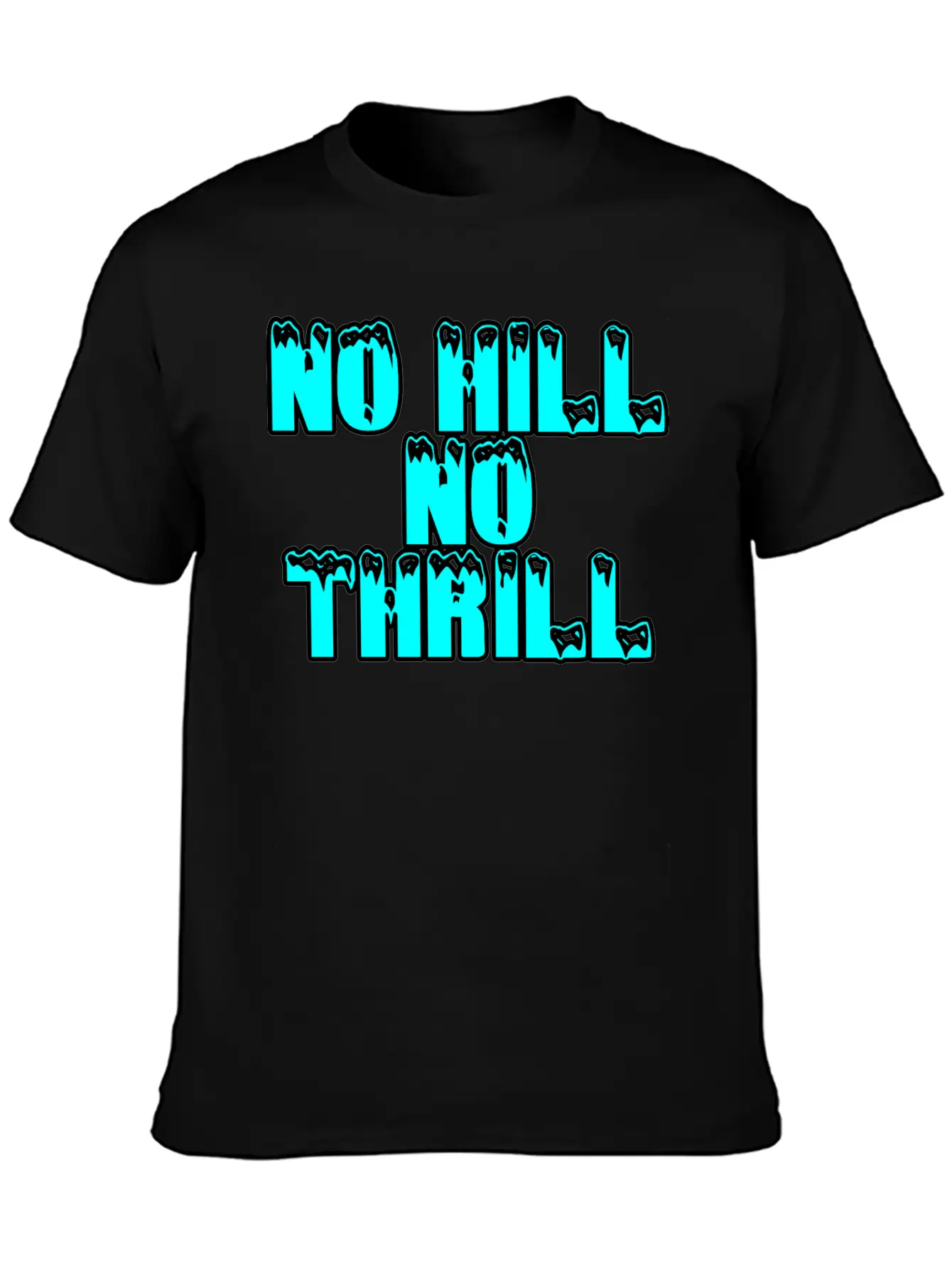 No Hill No Thrill 2 Essential Cotton Tee For Daily Outfits ¨C Unisex Style