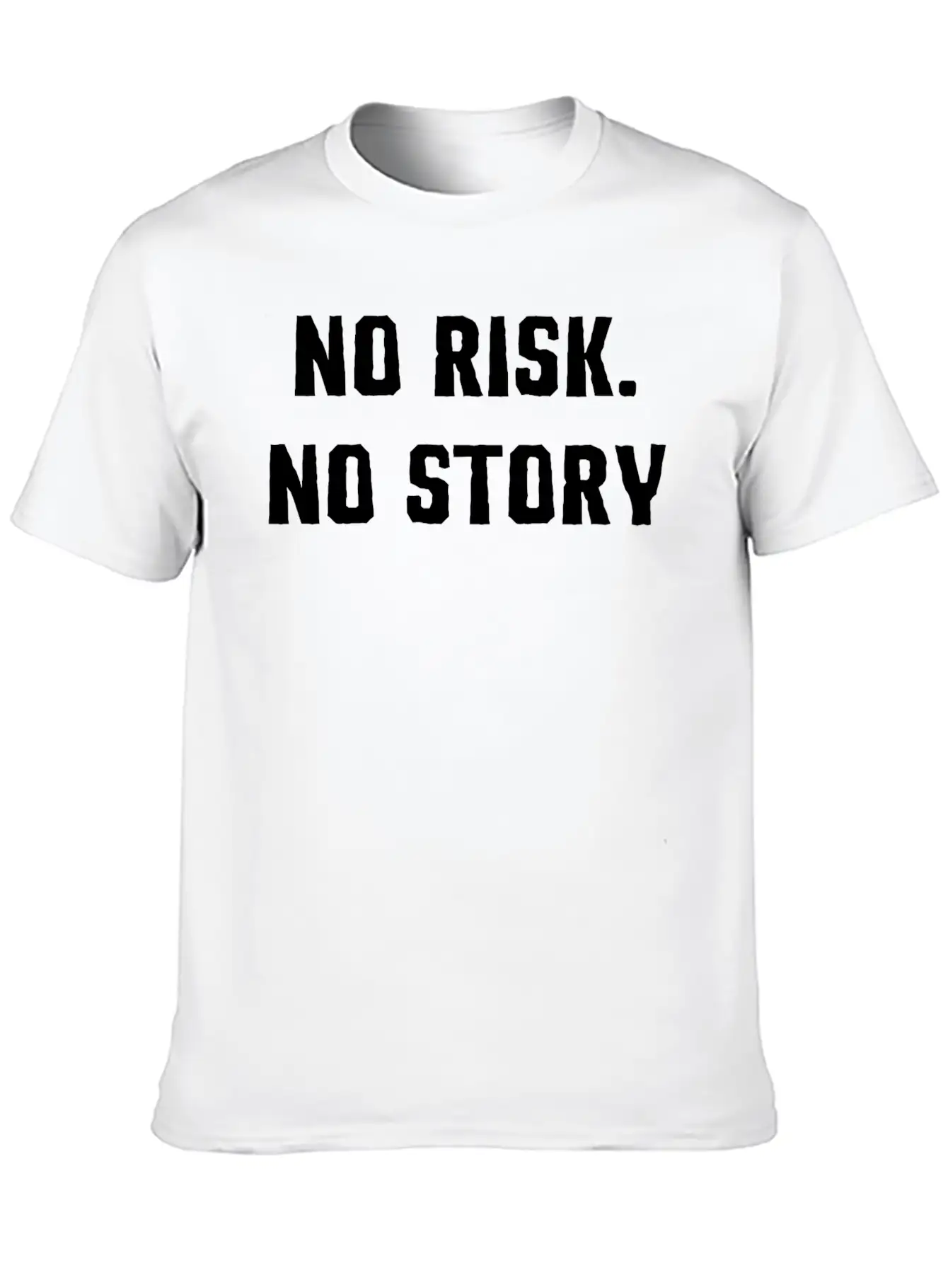 No Risk No Story T-Shirt Basic Graphic T-Shirt ¨C Daily Comfort In Soft Cotton