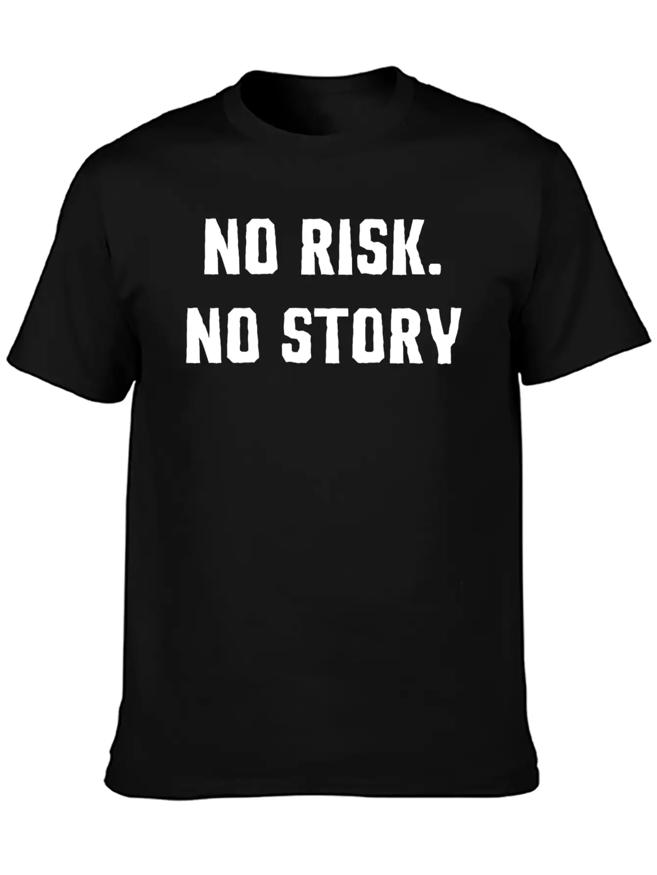 No Risk No Story T-Shirt Basic Graphic T-Shirt ¨C Daily Comfort In Soft Cotton