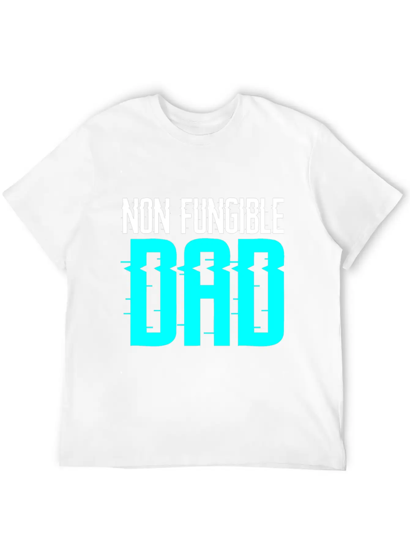 Non Fungible Dad Design For Funny NFT Lover Dad Essential Cotton Tee For Daily Outfits ¨C Unisex Style