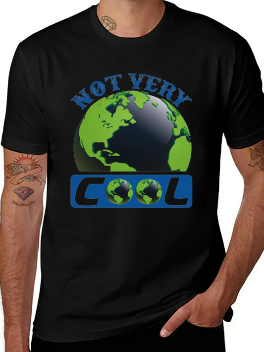 Not Very Cool Earth Protection Support Quotes Essential Cotton Tee For Daily Outfits ¨C Unisex Style