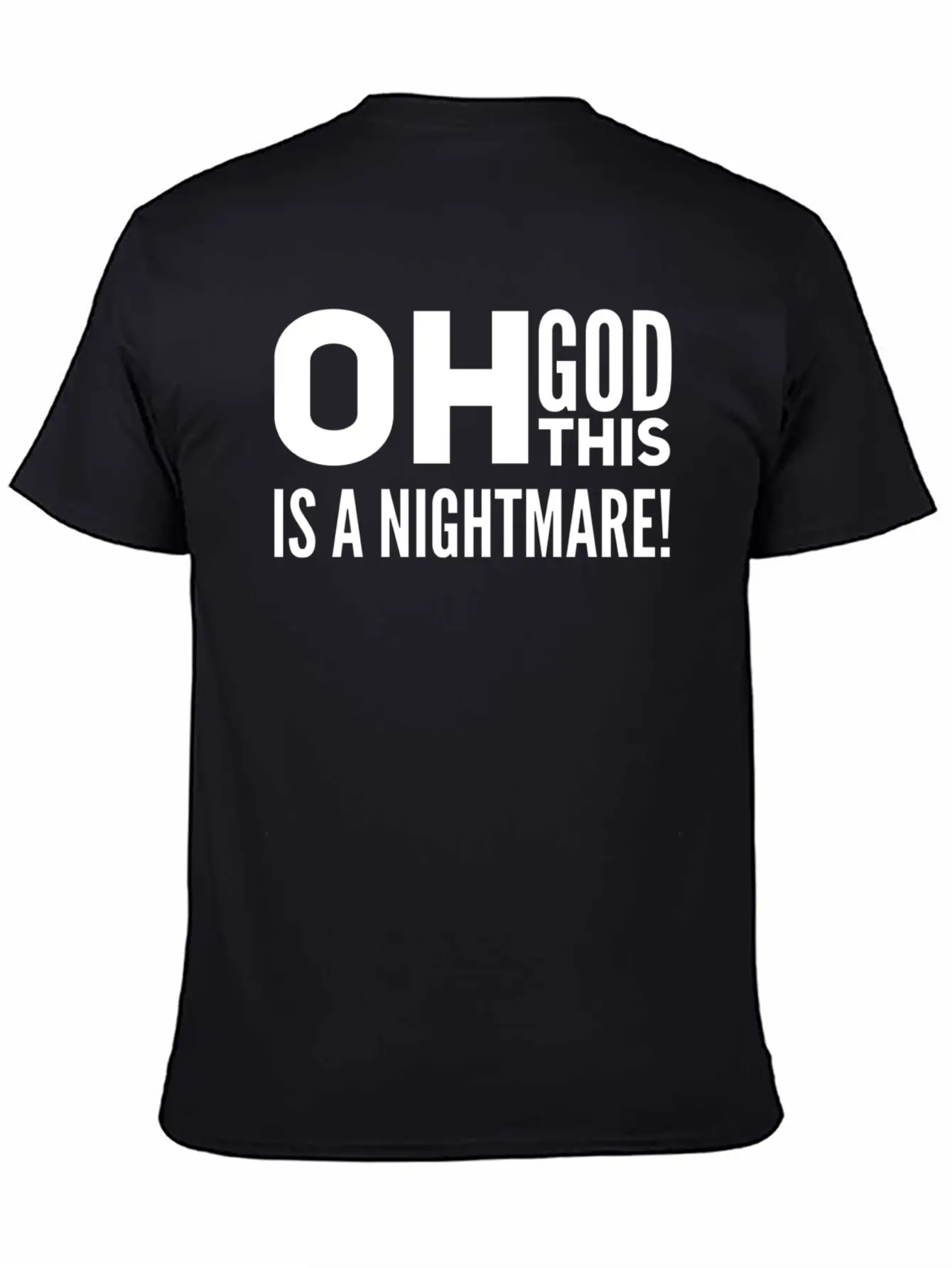 Oh God, This Is A Nightmare! Funny Pessimistic Essential Cotton Tee For Daily Outfits ¨C Unisex Style