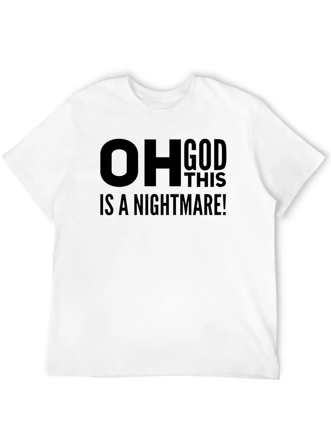 Oh God, This Is A Nightmare! Funny Pessimistic Essential Cotton Tee For Daily Outfits ¨C Unisex Style