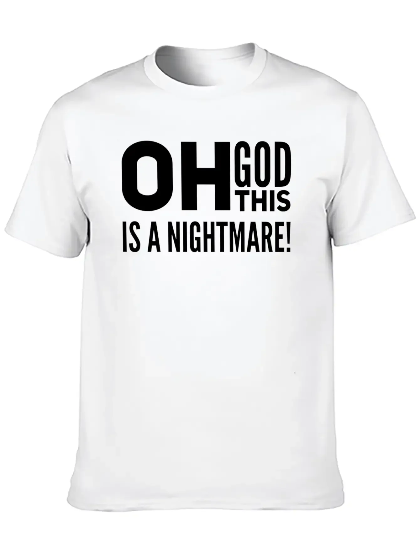 Oh God, This Is A Nightmare! Funny Pessimistic Essential Cotton Tee For Daily Outfits ¨C Unisex Style