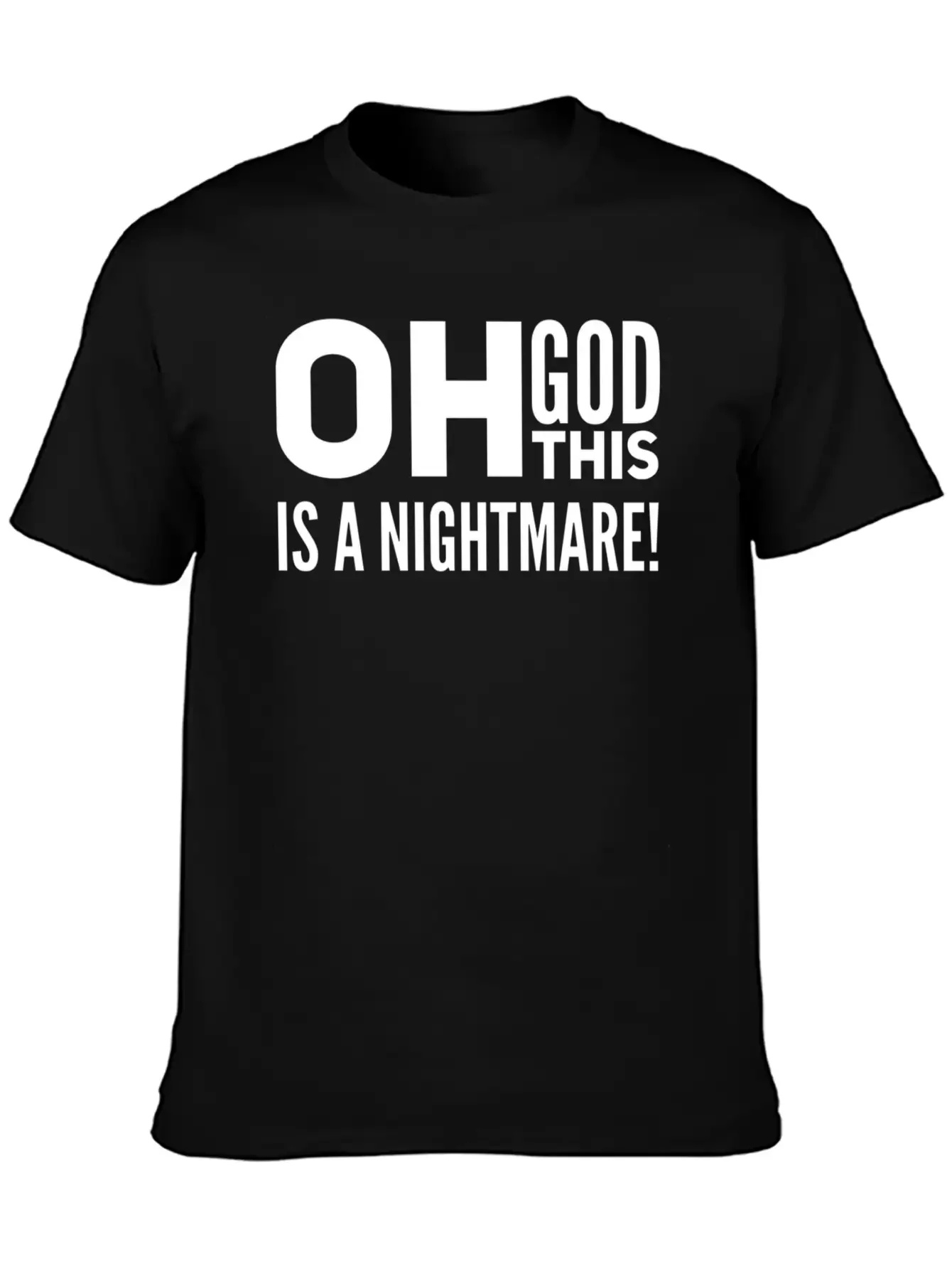 Oh God, This Is A Nightmare! Funny Pessimistic Essential Cotton Tee For Daily Outfits ¨C Unisex Style
