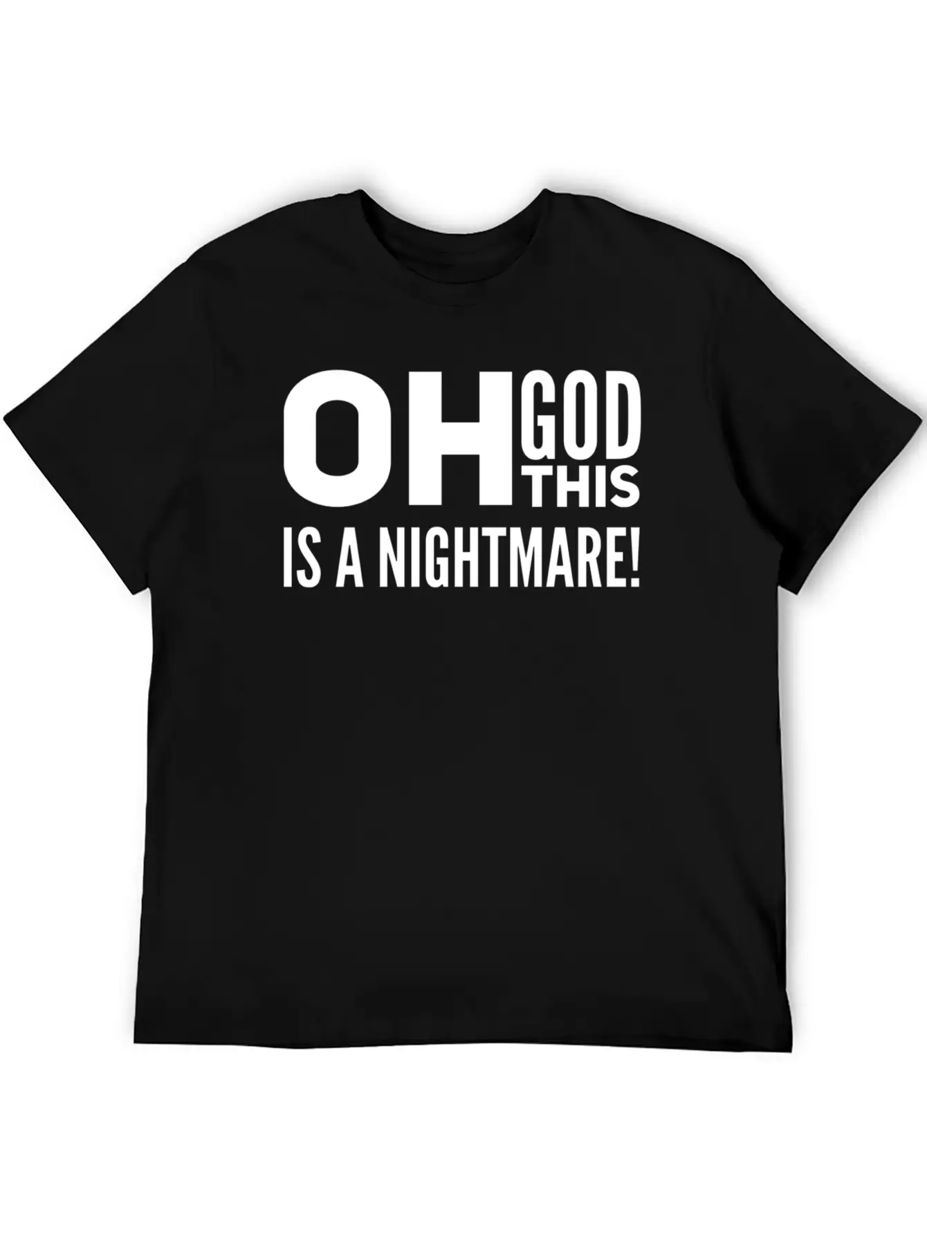 Oh God, This Is A Nightmare! Funny Pessimistic Essential Cotton Tee For Daily Outfits ¨C Unisex Style