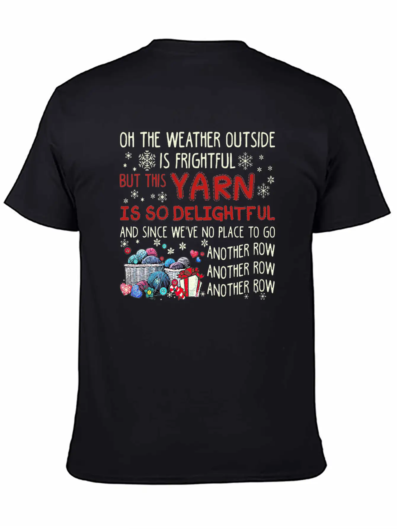Oh The Weather Outside Is Frightful But This Yarn Basic Graphic T-Shirt ¨C Daily Comfort In Soft Cotton
