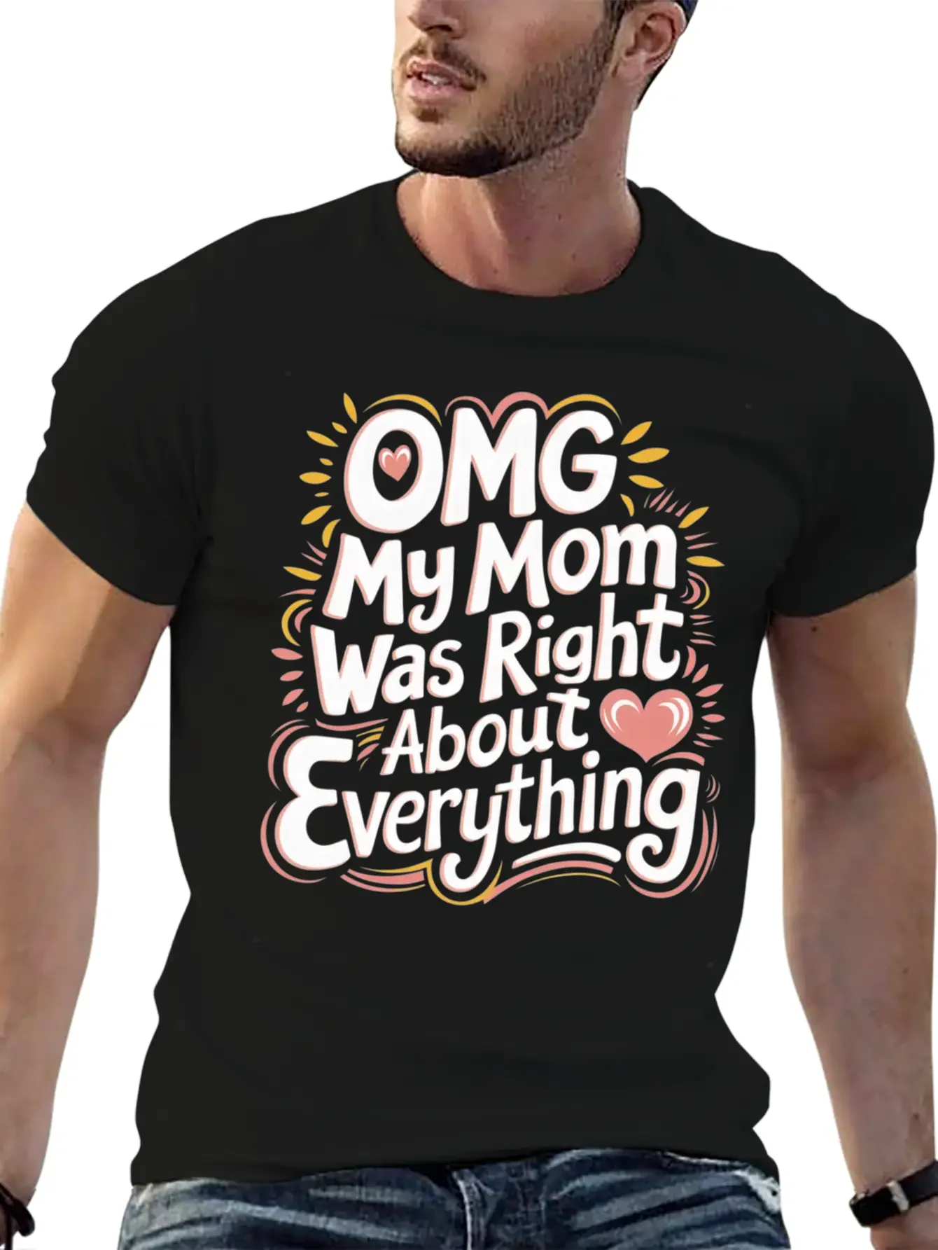 OMG My Mom Was Right About Everything 11 Essential Cotton Tee For Daily Outfits ¨C Unisex Style