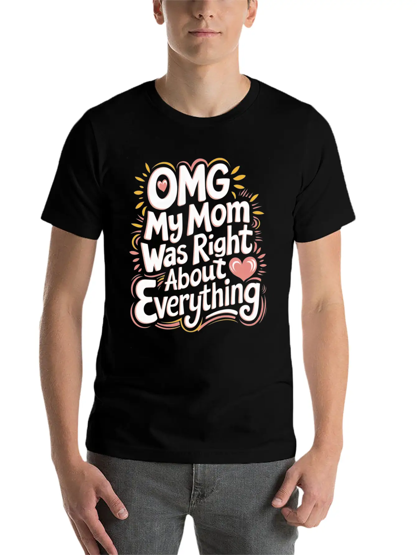 OMG My Mom Was Right About Everything 11 Essential Cotton Tee For Daily Outfits ¨C Unisex Style