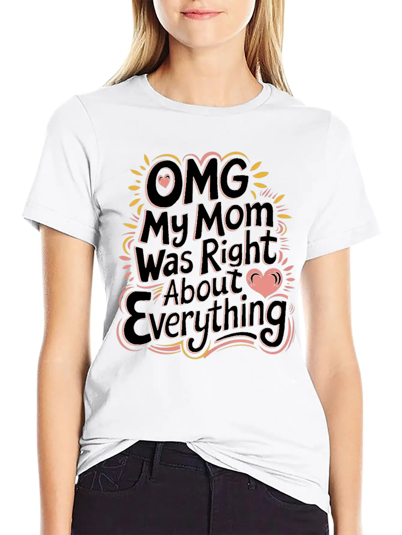 OMG My Mom Was Right About Everything 11 Essential Cotton Tee For Daily Outfits ¨C Unisex Style