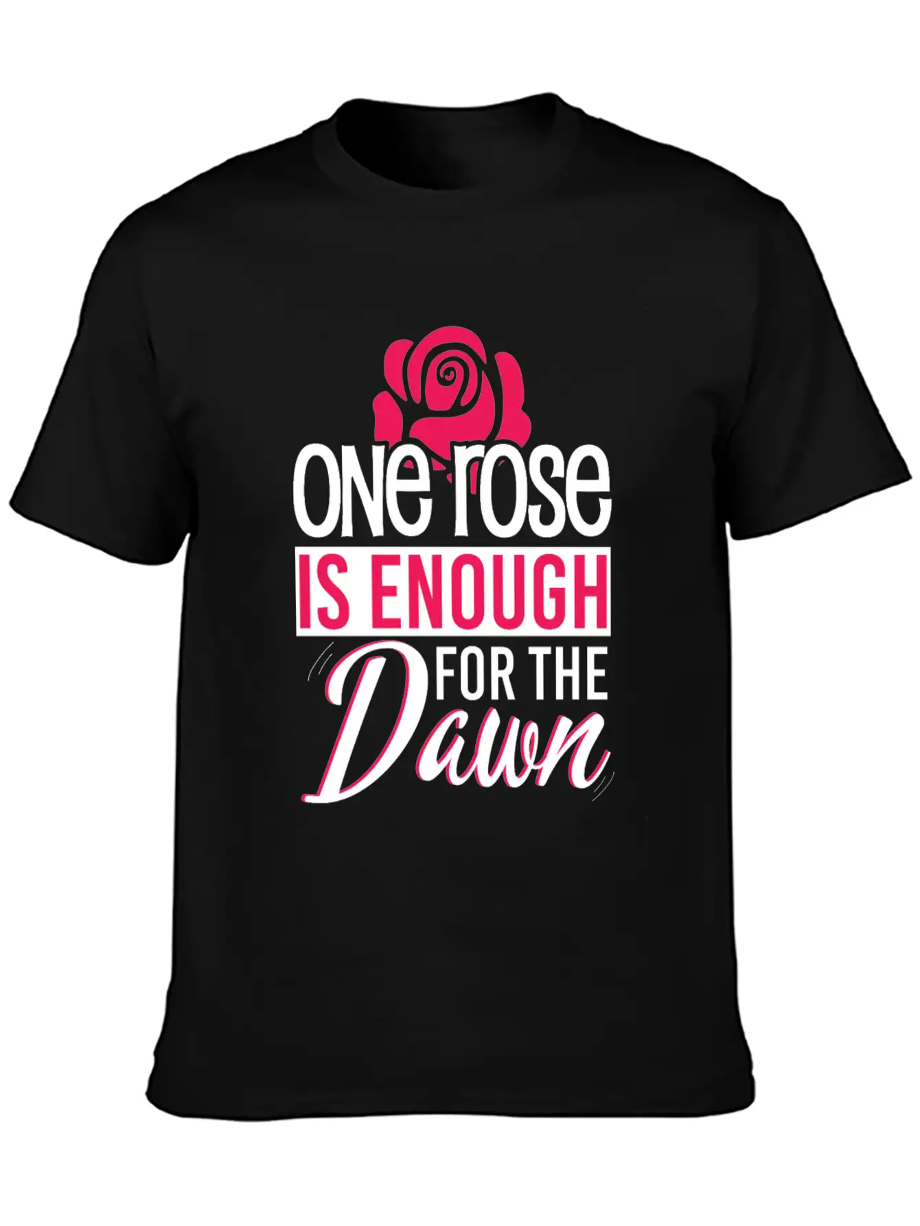 One Rose Is Enough For The Dawn Rose Lover Essential Cotton Tee For Daily Outfits ¨C Unisex Style