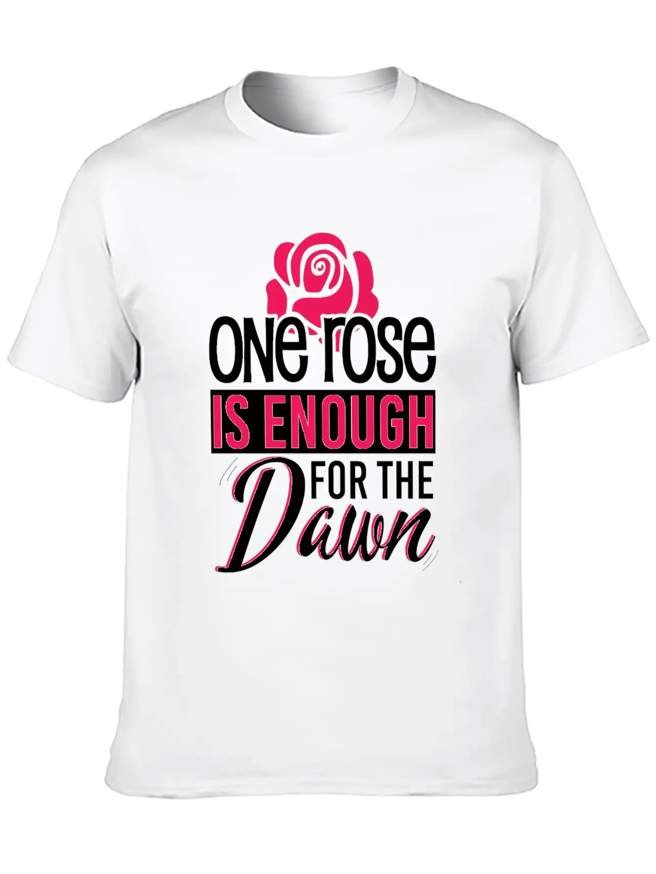 One Rose Is Enough For The Dawn Rose Lover Essential Cotton Tee For Daily Outfits ¨C Unisex Style