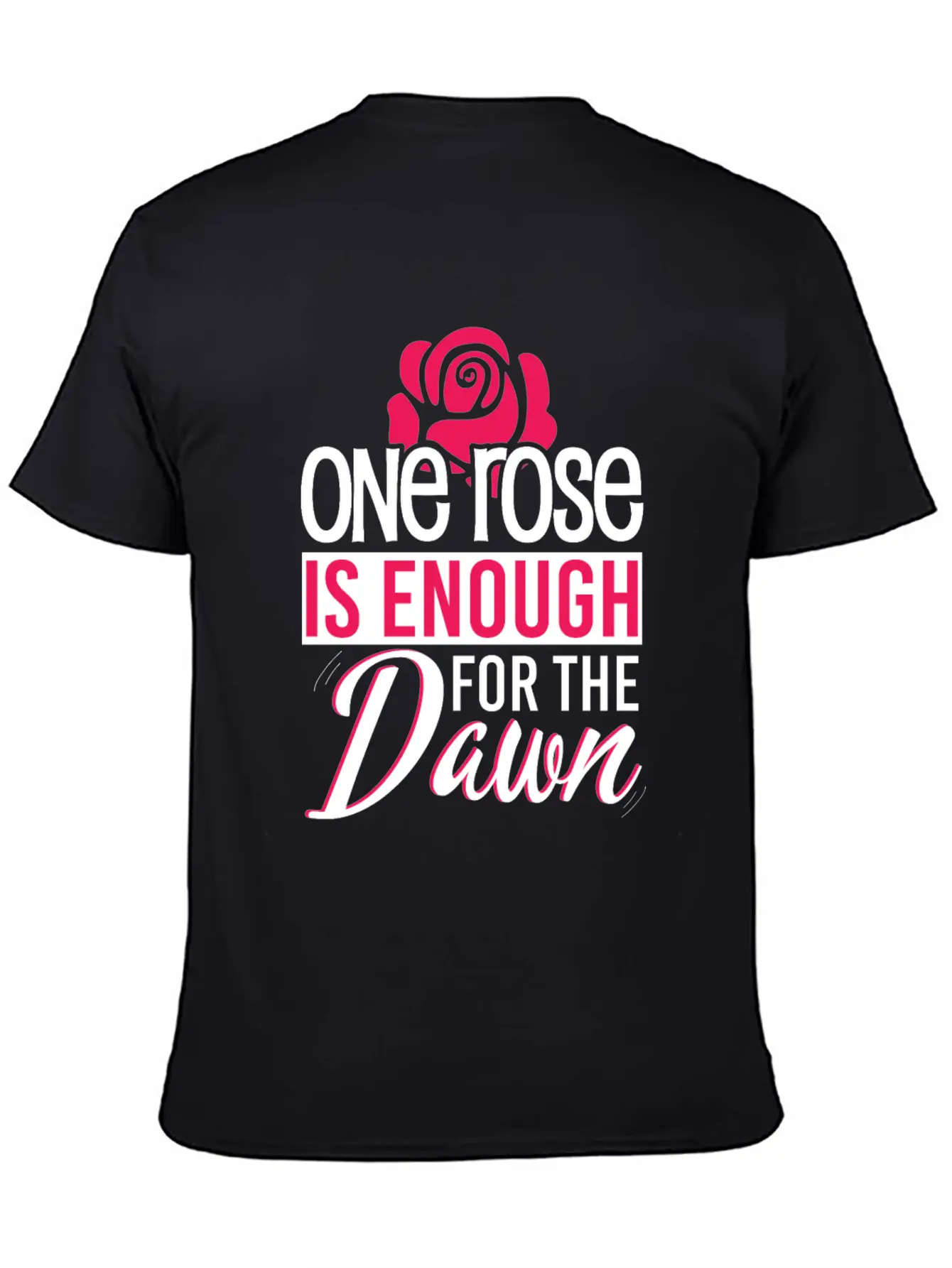 One Rose Is Enough For The Dawn Rose Lover Essential Cotton Tee For Daily Outfits ¨C Unisex Style