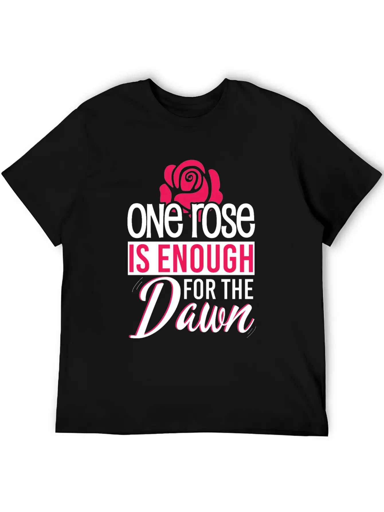 One Rose Is Enough For The Dawn Rose Lover Essential Cotton Tee For Daily Outfits ¨C Unisex Style