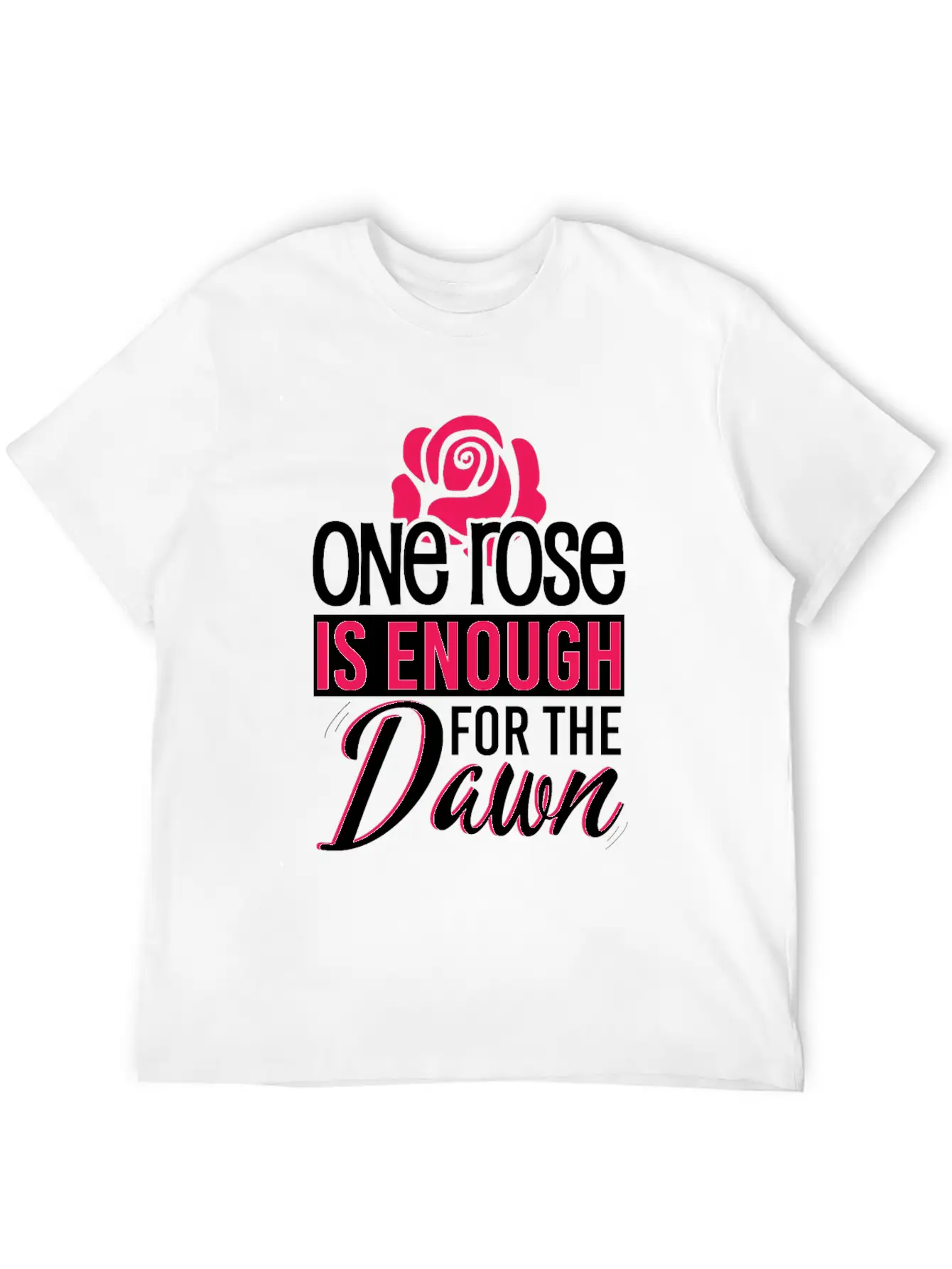 One Rose Is Enough For The Dawn Rose Lover Essential Cotton Tee For Daily Outfits ¨C Unisex Style