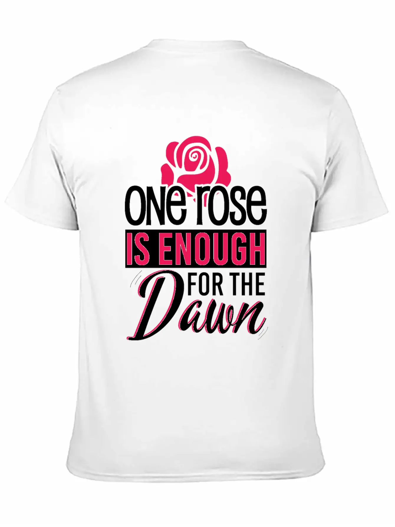 One Rose Is Enough For The Dawn Rose Lover Essential Cotton Tee For Daily Outfits ¨C Unisex Style