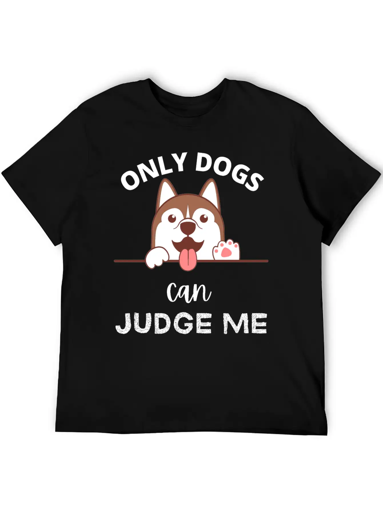 Only Dogs Can Judge Me - Dogs Lovers - Pets Lover Soft Cotton Short Sleeve Tee ¨C Unisex Wardrobe Staple