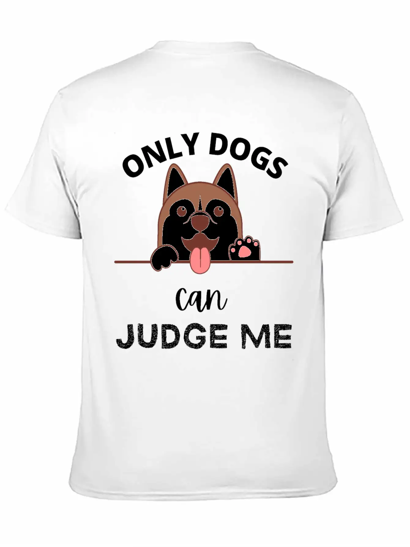 Only Dogs Can Judge Me - Dogs Lovers - Pets Lover Soft Cotton Short Sleeve Tee ¨C Unisex Wardrobe Staple