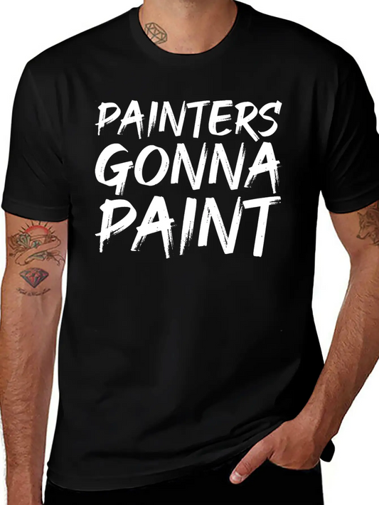 Painters Gonna Paint Soft Cotton Short Sleeve Tee ¨C Unisex Wardrobe Staple