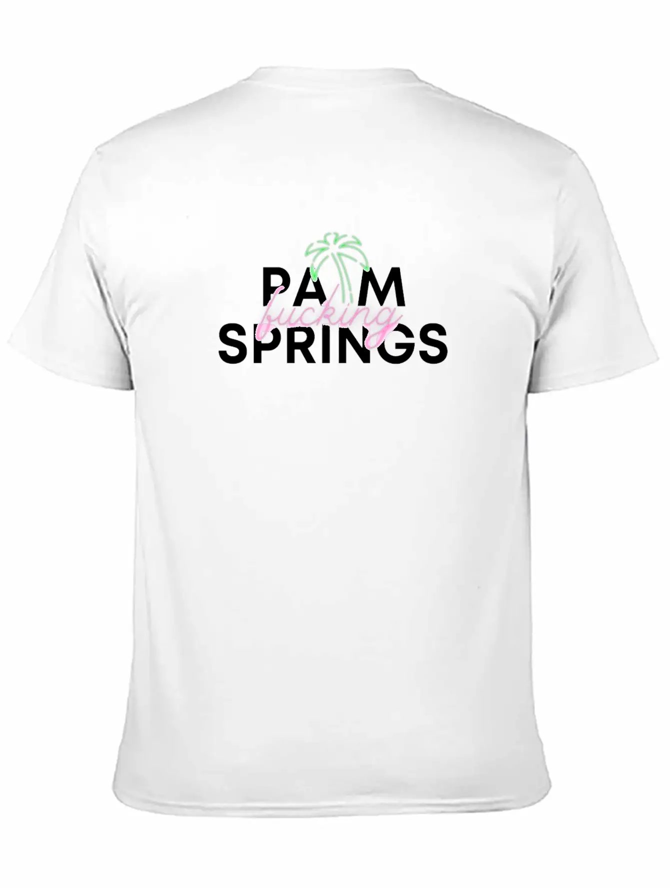 Palm F@@king Springs Basic Graphic T-Shirt ¨C Daily Comfort In Soft Cotton