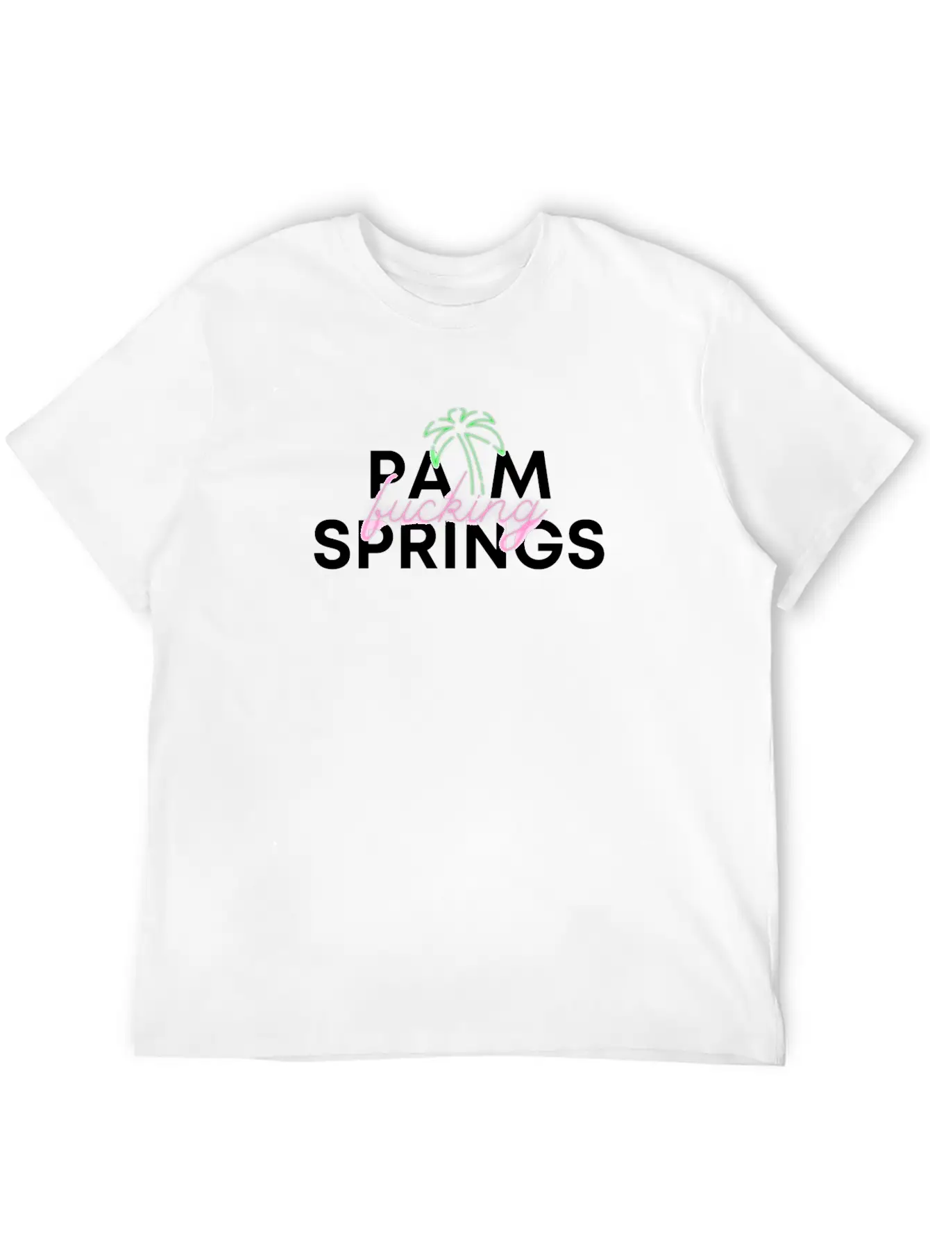 Palm F@@king Springs Basic Graphic T-Shirt ¨C Daily Comfort In Soft Cotton