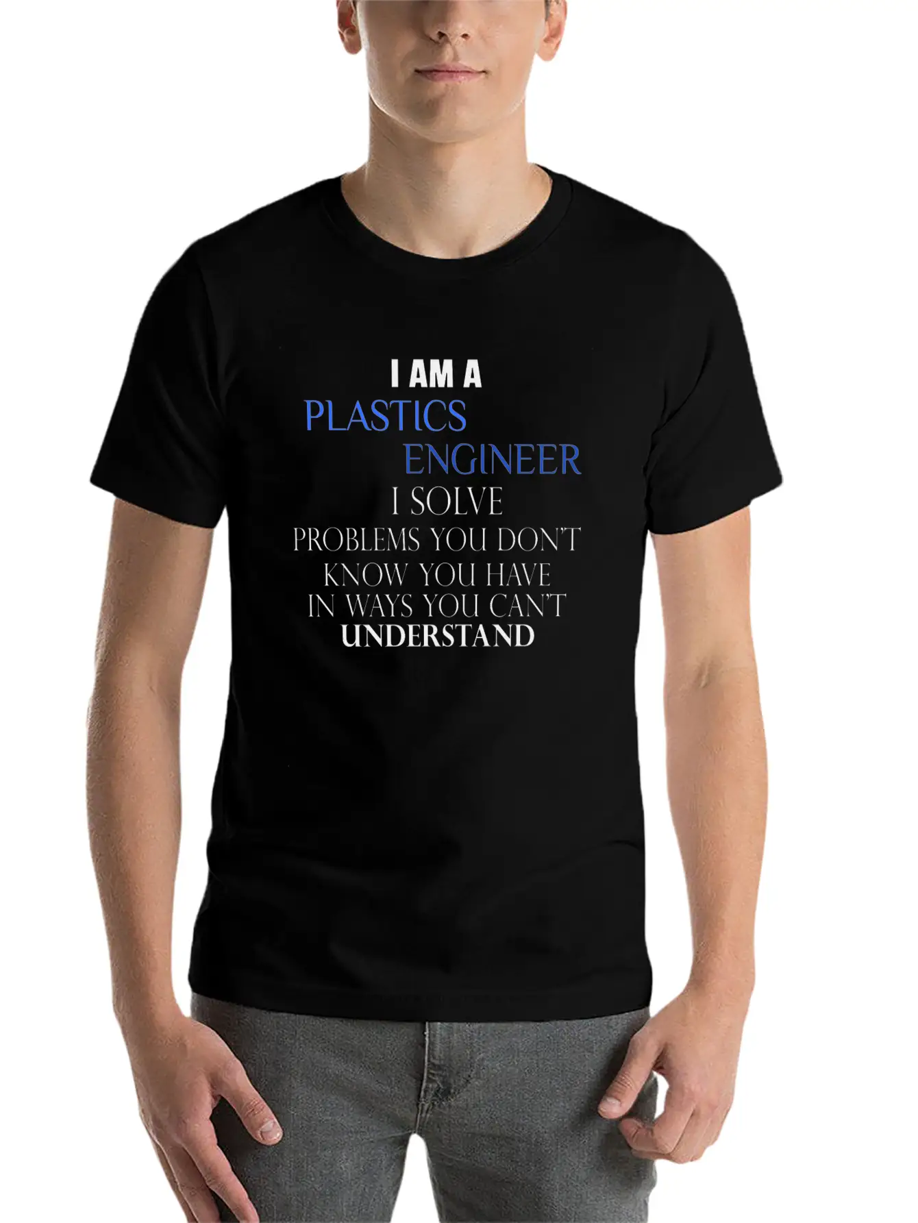 Plastics Engineer - I Am A Plastics Engineer I Sol Essential Cotton Tee For Daily Outfits ¨C Unisex Style