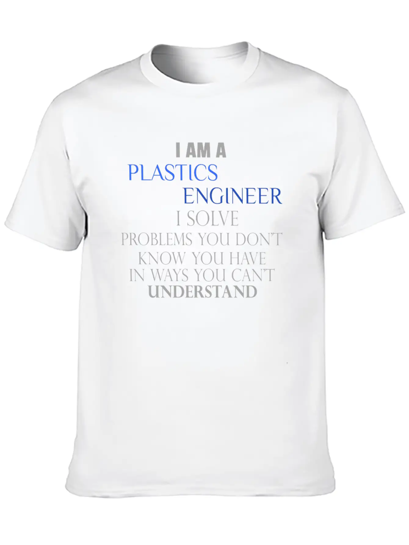 Plastics Engineer - I Am A Plastics Engineer I Sol Essential Cotton Tee For Daily Outfits ¨C Unisex Style