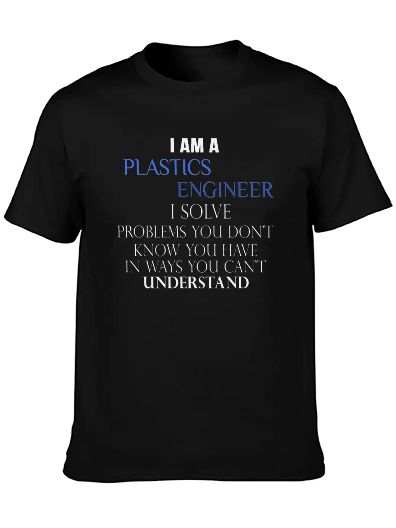 Plastics Engineer - I Am A Plastics Engineer I Sol Essential Cotton Tee For Daily Outfits ¨C Unisex Style