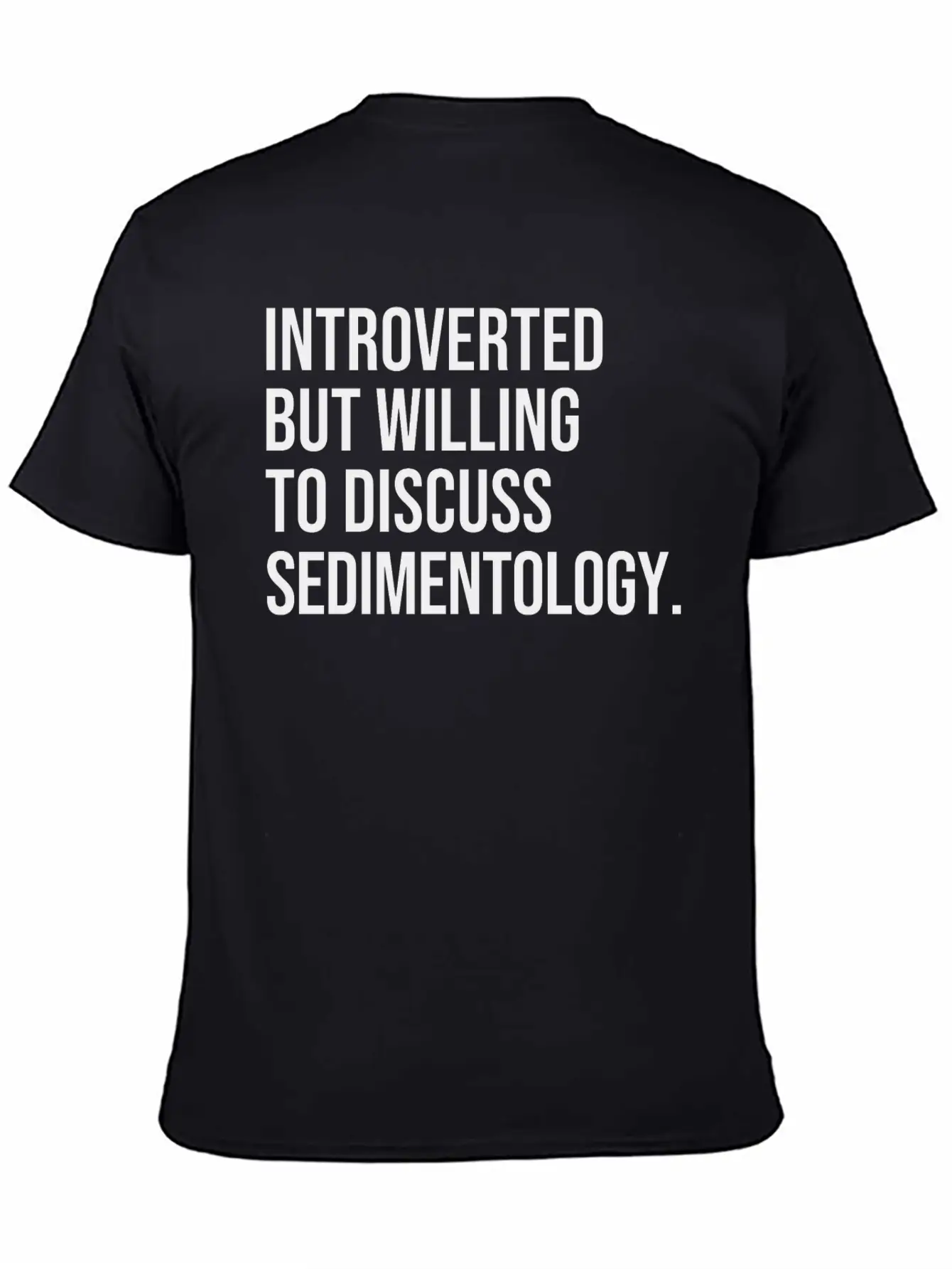 Sedimentology Funny Introverted Sedimentologist Essential Cotton Tee For Daily Outfits ¨C Unisex Style